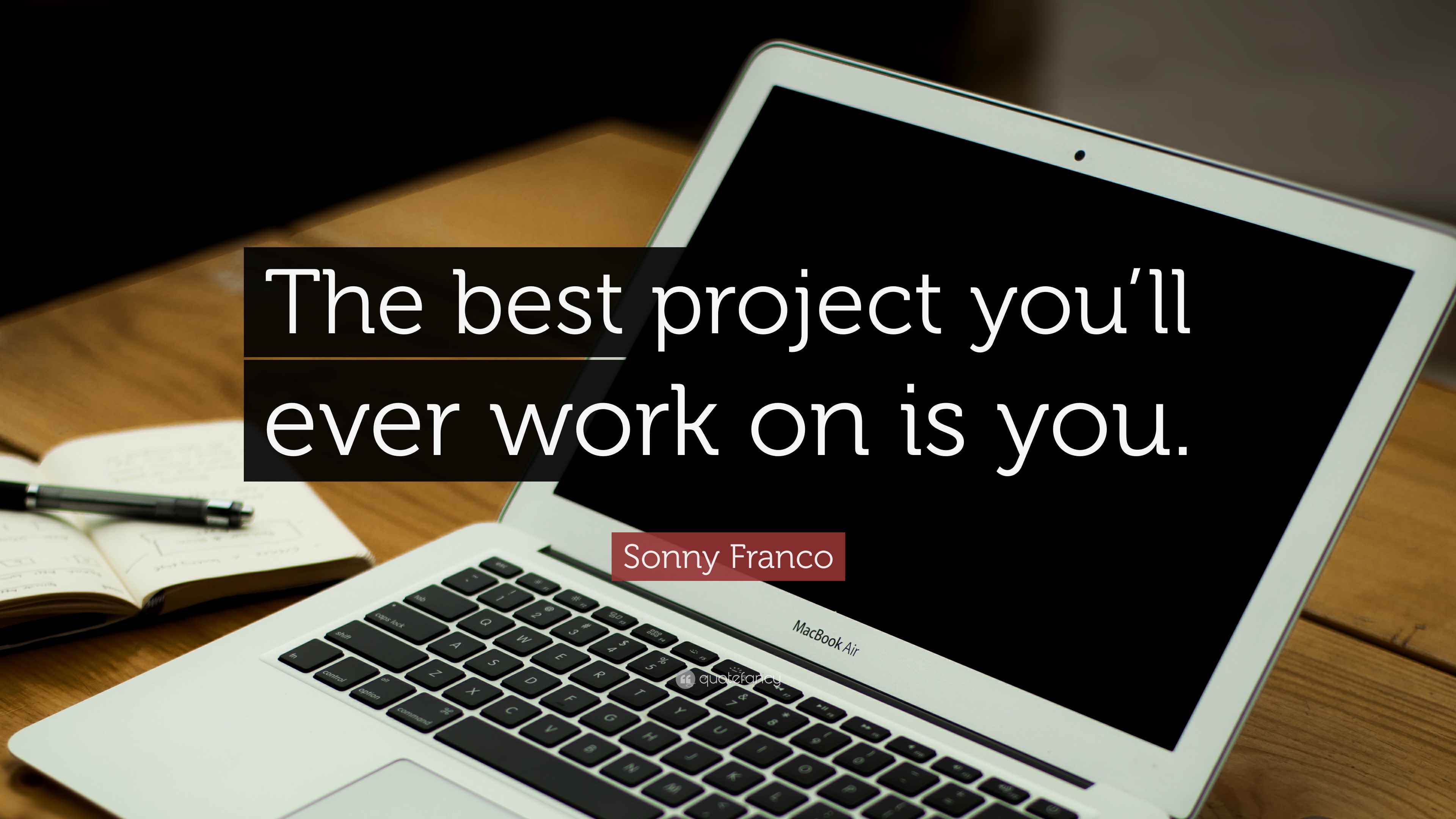 Sonny Franco Quote: “The best project you’ll ever work on is you.”