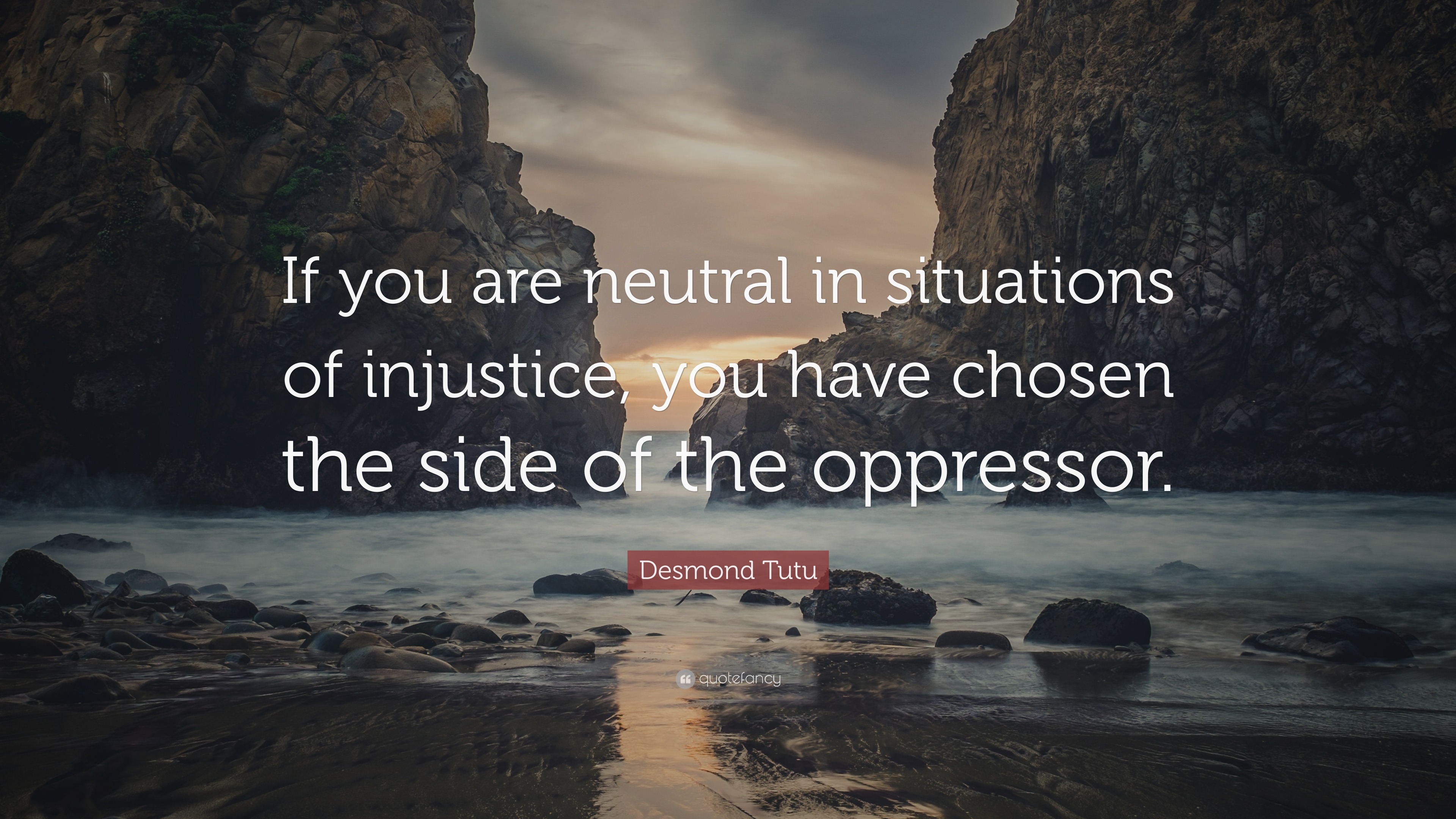 Desmond Tutu Quote: “If you are neutral in situations of injustice, you