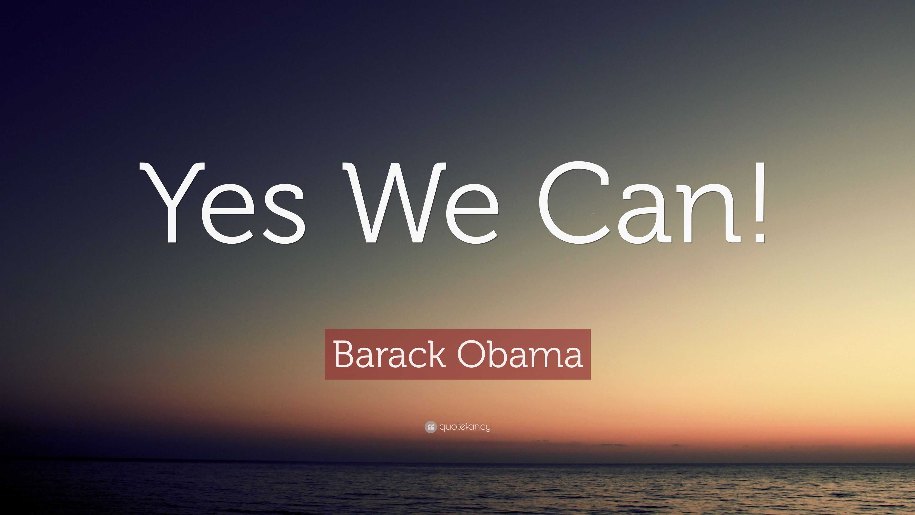 Barack Obama Quote: "Yes We Can!" (19 wallpapers) - Quotefancy