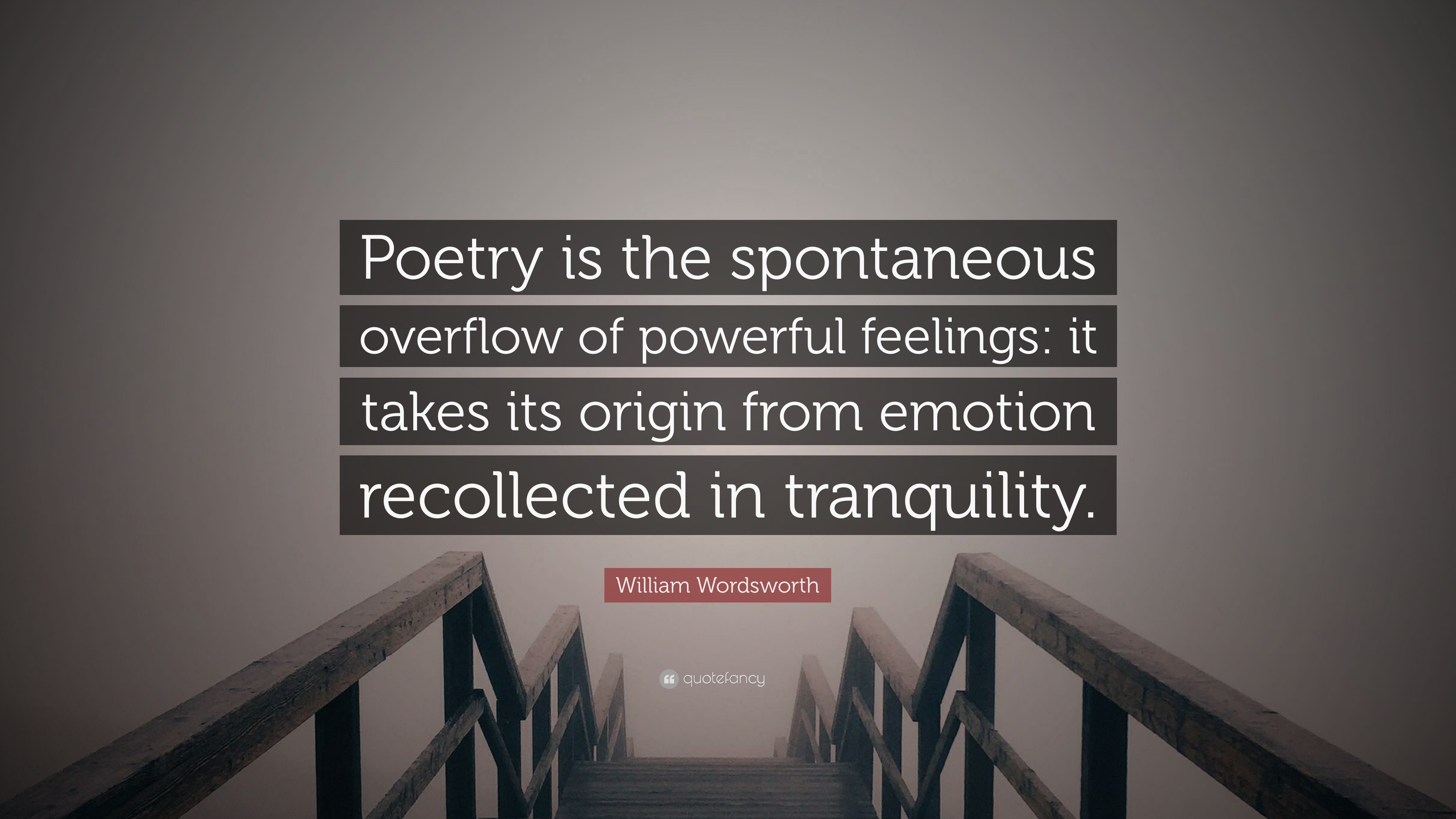 William Wordsworth Quote: “Poetry Is The Spontaneous Overflow Of ...