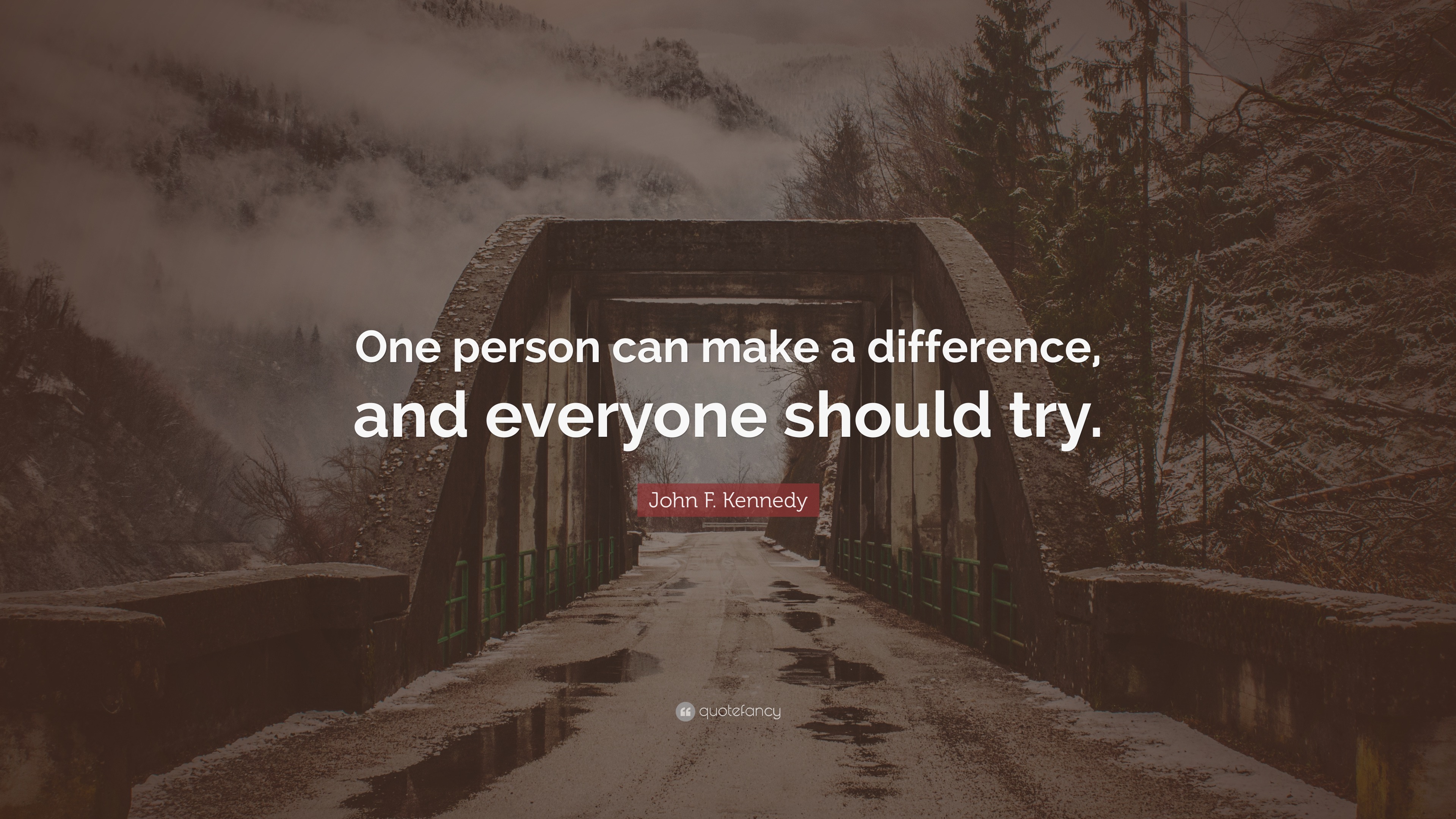 John F. Kennedy Quote “One person can make a difference, and everyone