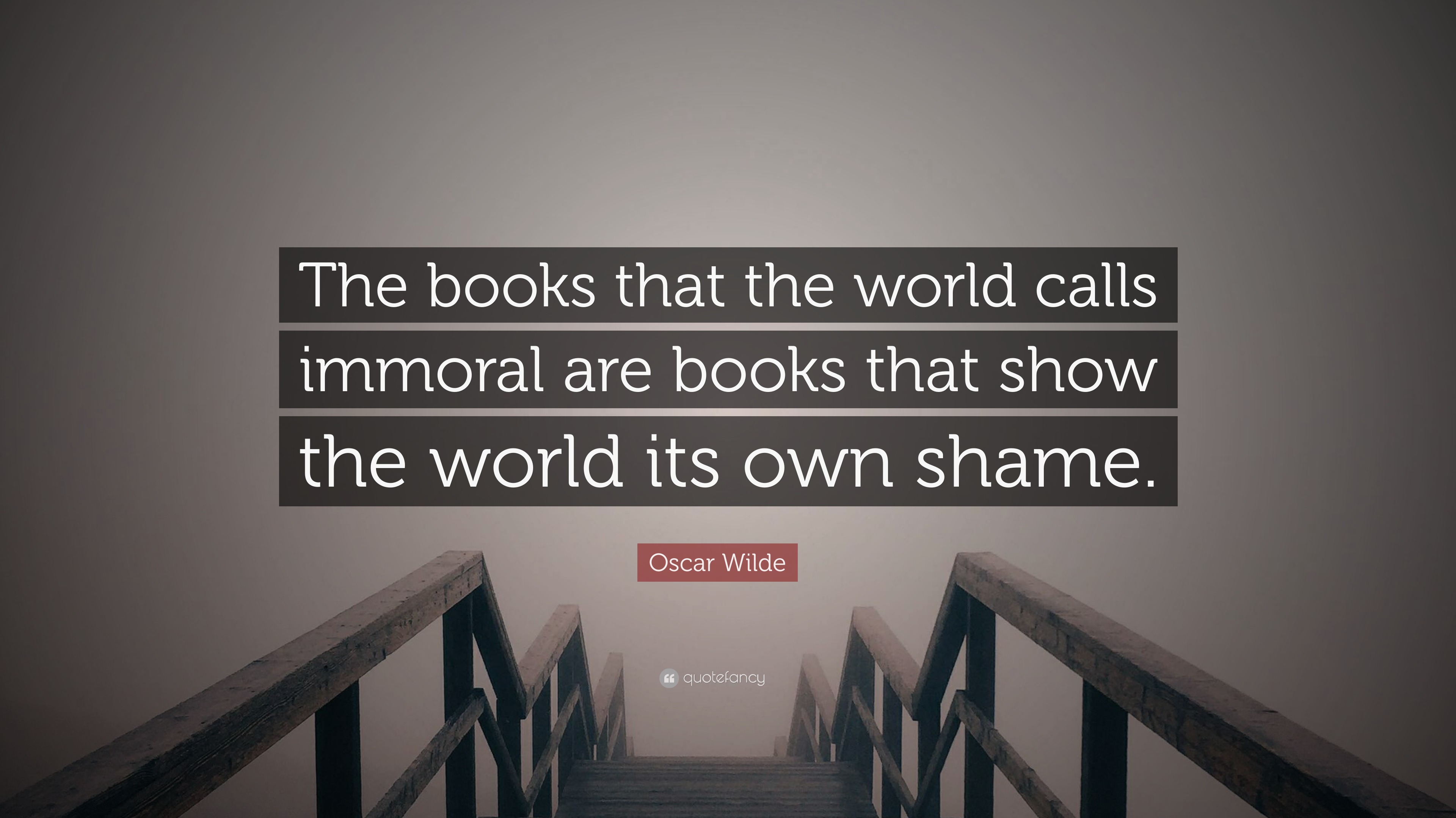 Oscar Wilde Quote “the Books That The World Calls Immoral Are Books That Show The World Its Own 9722