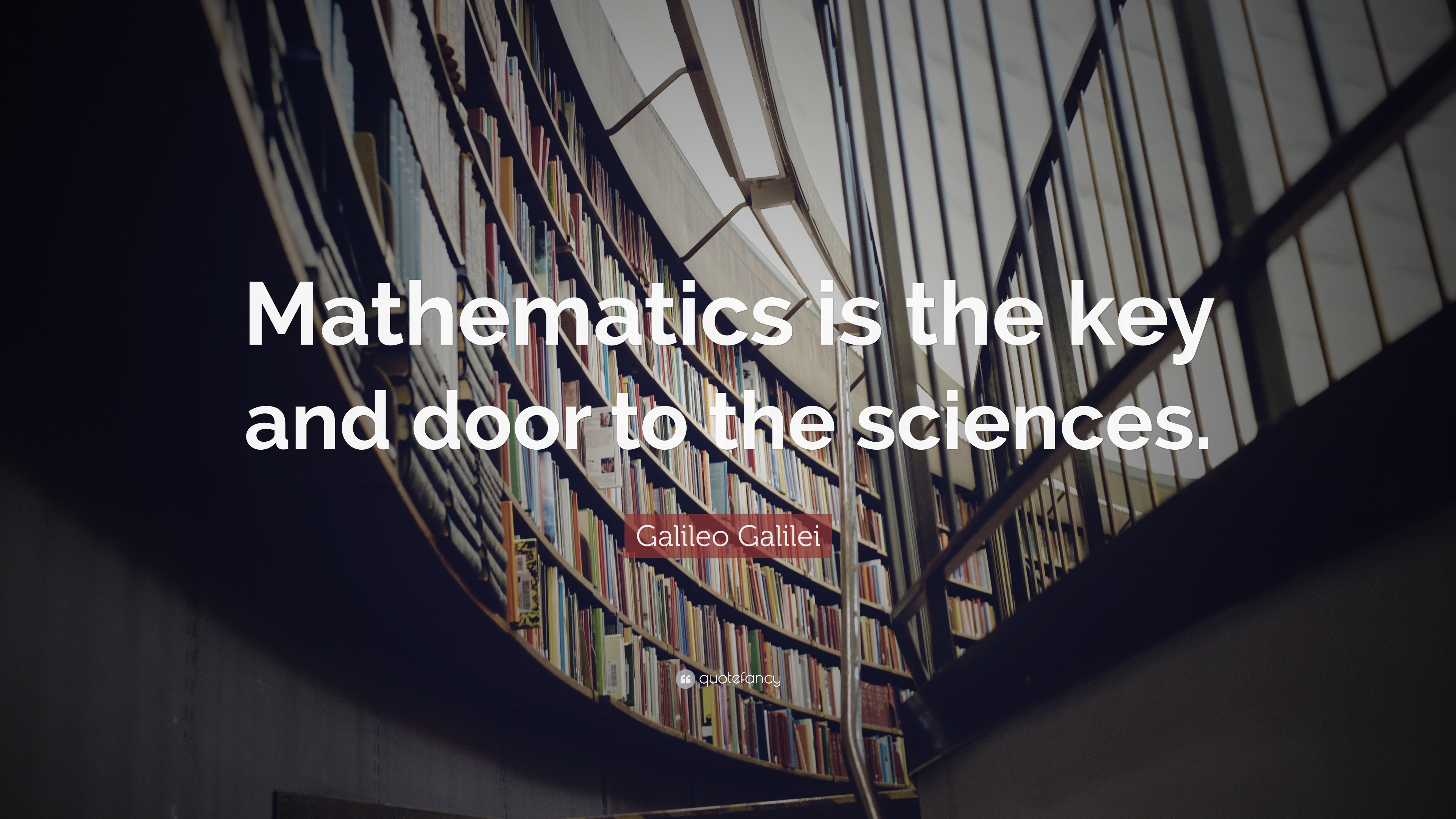 Galileo Galilei Quote: “Mathematics is the key and door to the sciences.”