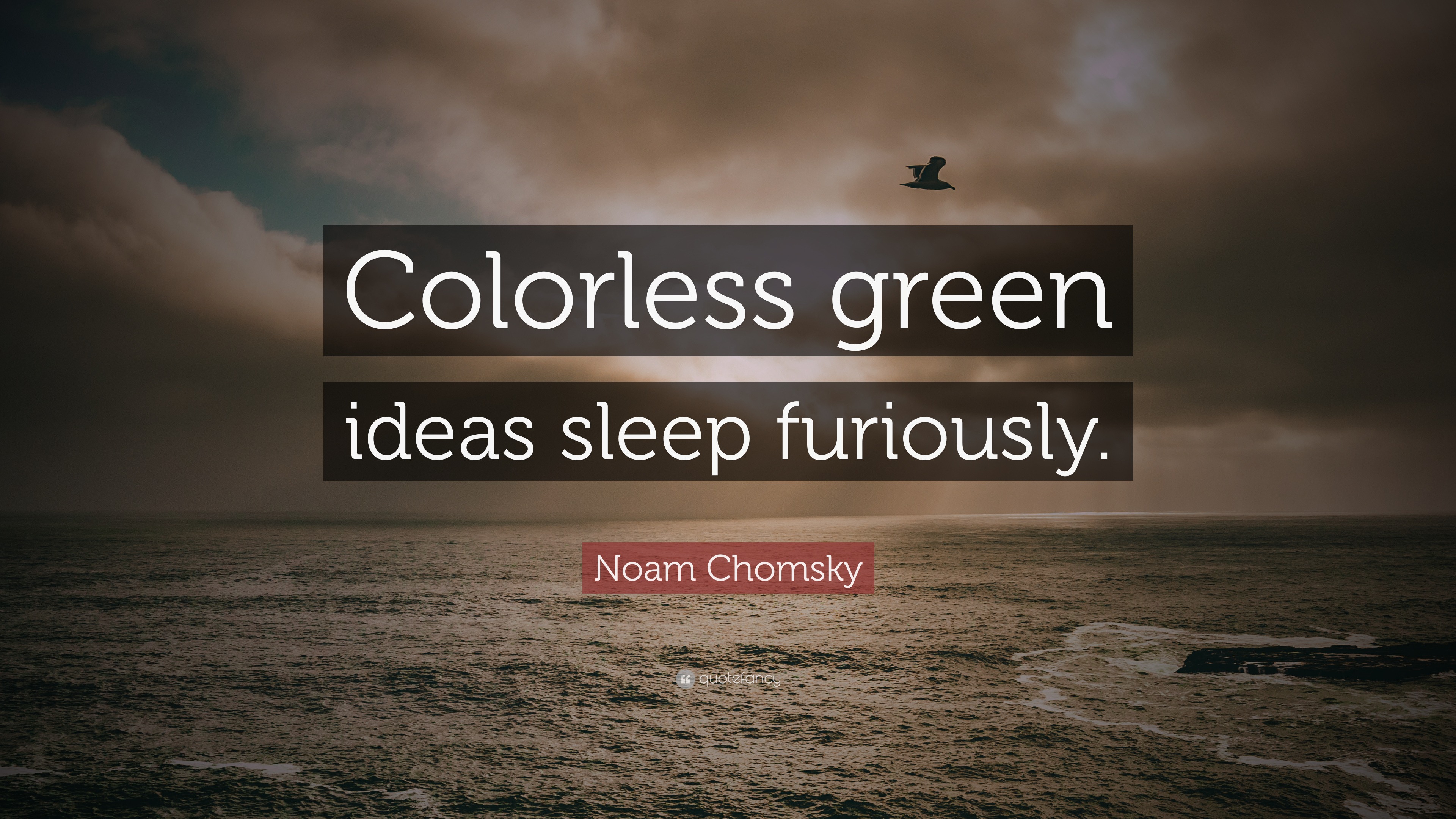 “Colorless green ideas sleep furiously.”
