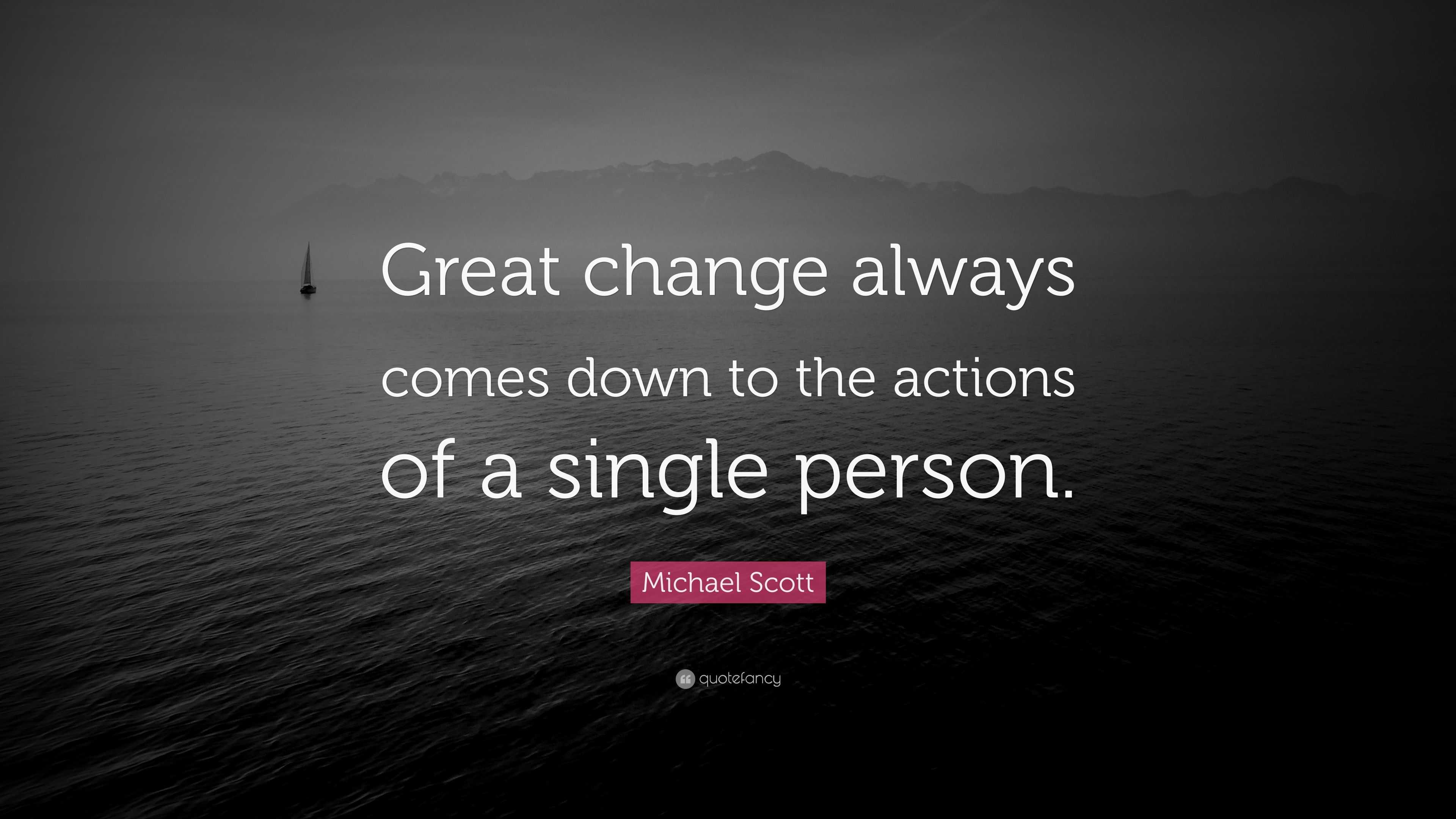 michael-scott-quote-great-change-always-comes-down-to-the-actions-of