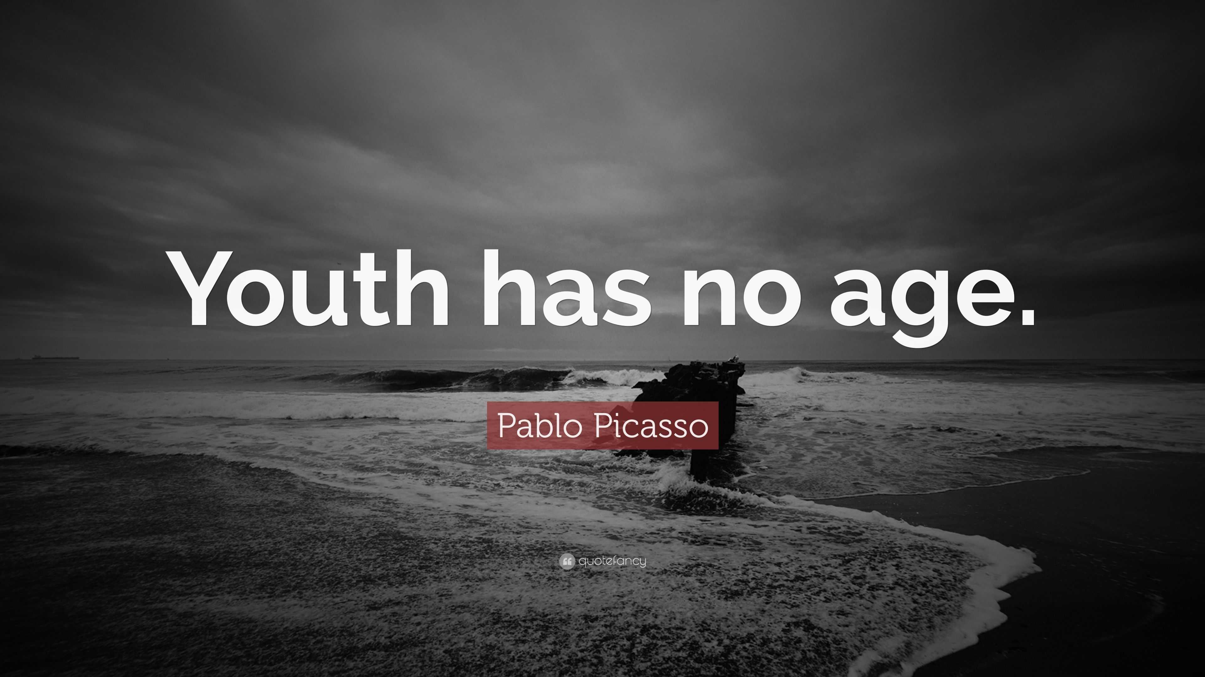 Pablo Picasso Quote “youth Has No Age ”