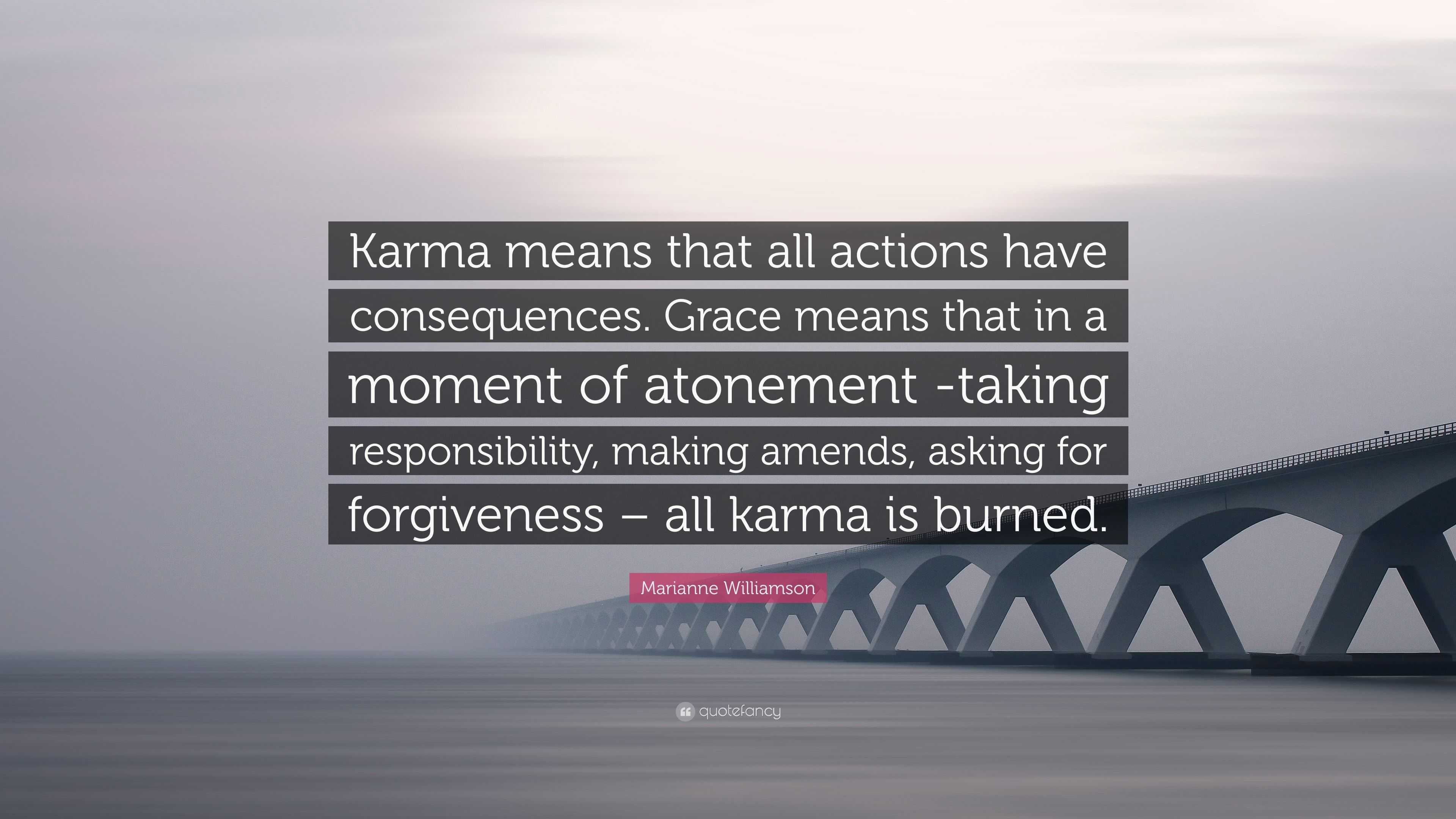 marianne-williamson-quote-karma-means-that-all-actions-have