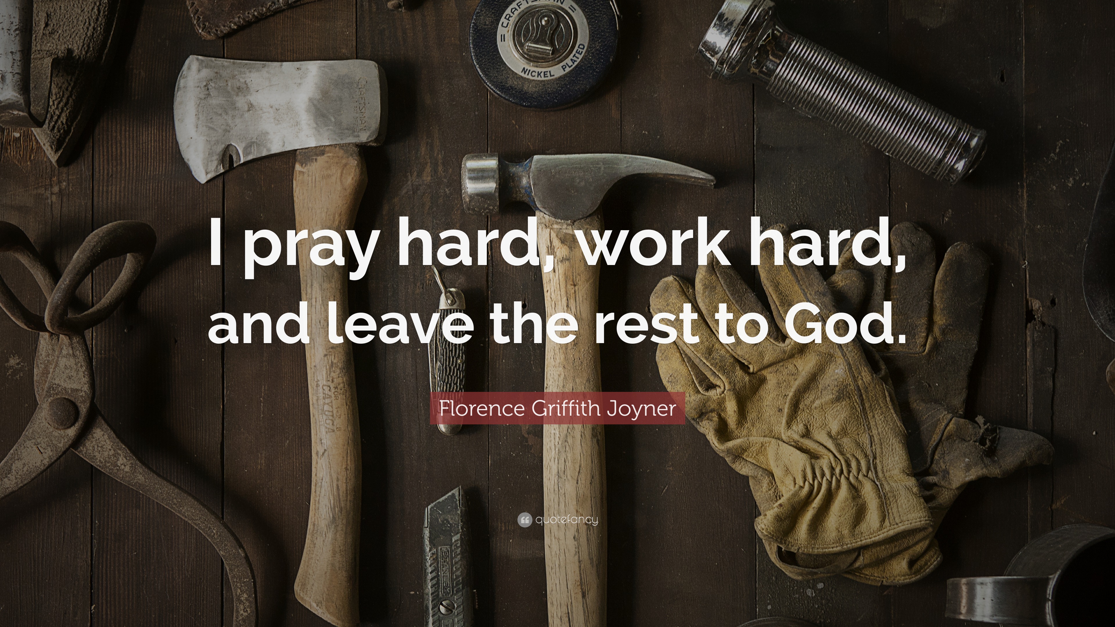 Florence Griffith Joyner Quote: “I pray hard, work hard, and leave the