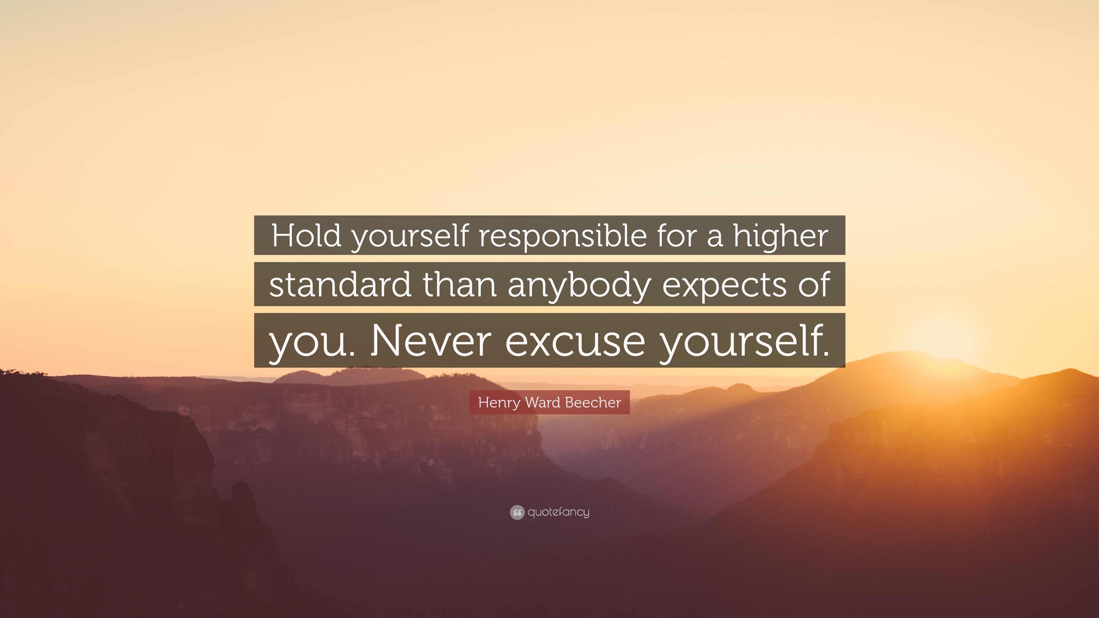 Henry Ward Beecher Quote: “Hold yourself responsible for a higher