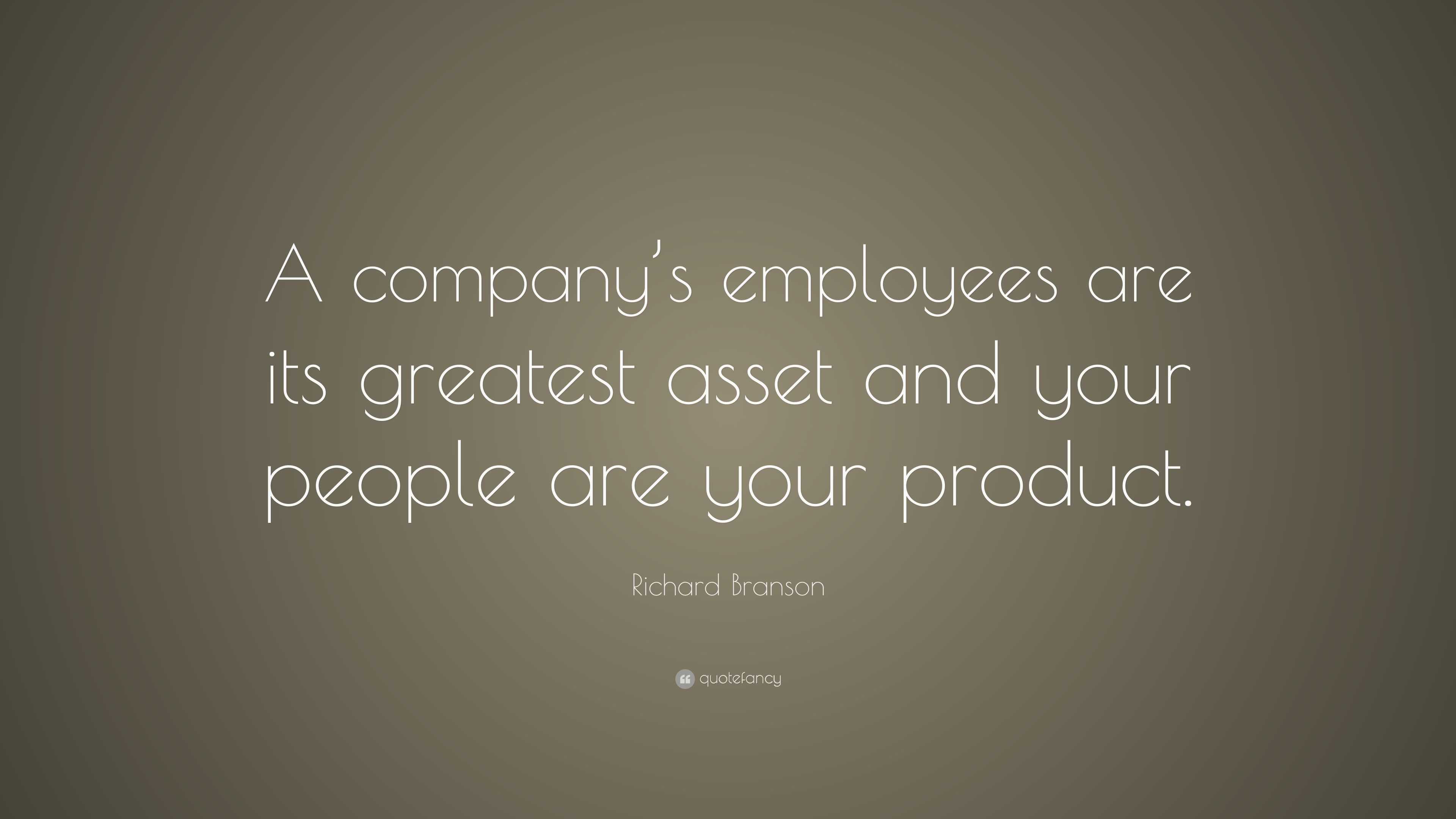 Richard Branson Quote “A company’s employees are its greatest asset