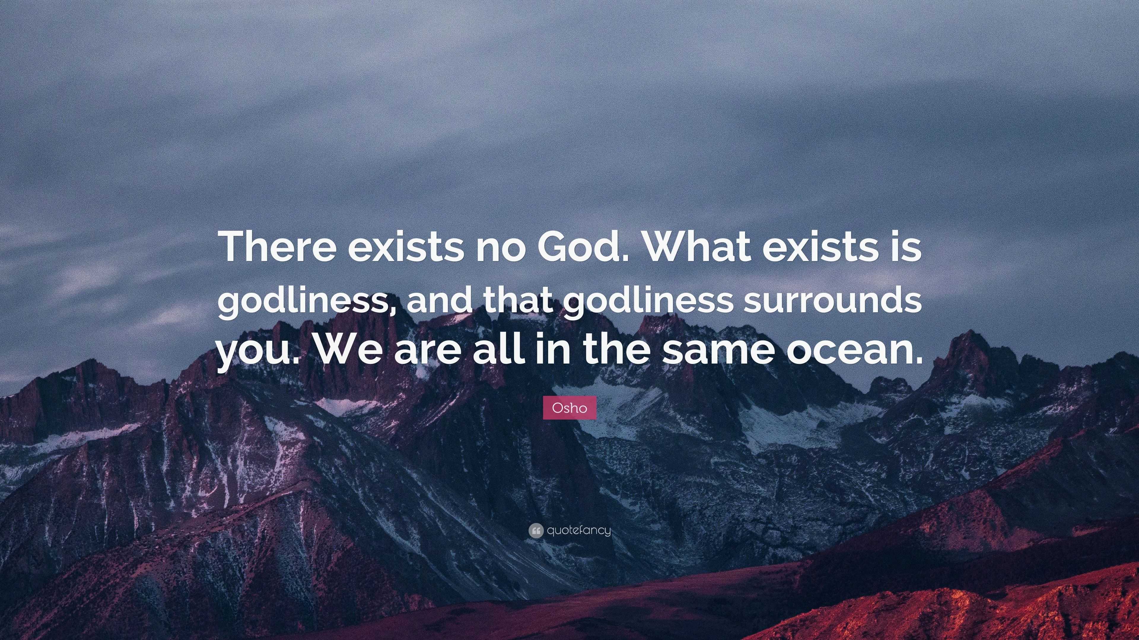 osho quotes on life and osho quote u201cthere exists no god what exists is godliness and