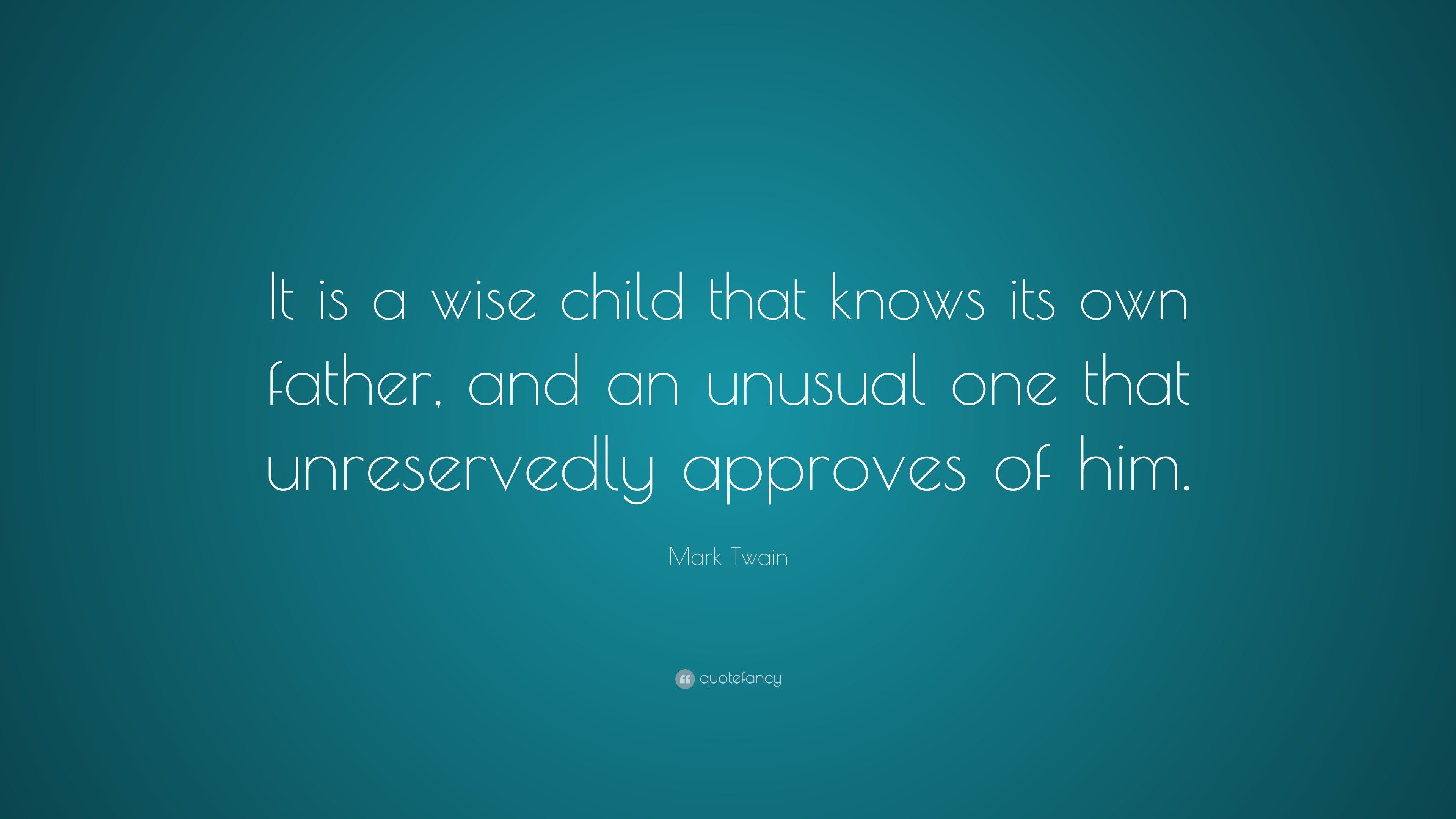 mark-twain-quote-it-is-a-wise-child-that-knows-its-own-father-and-an