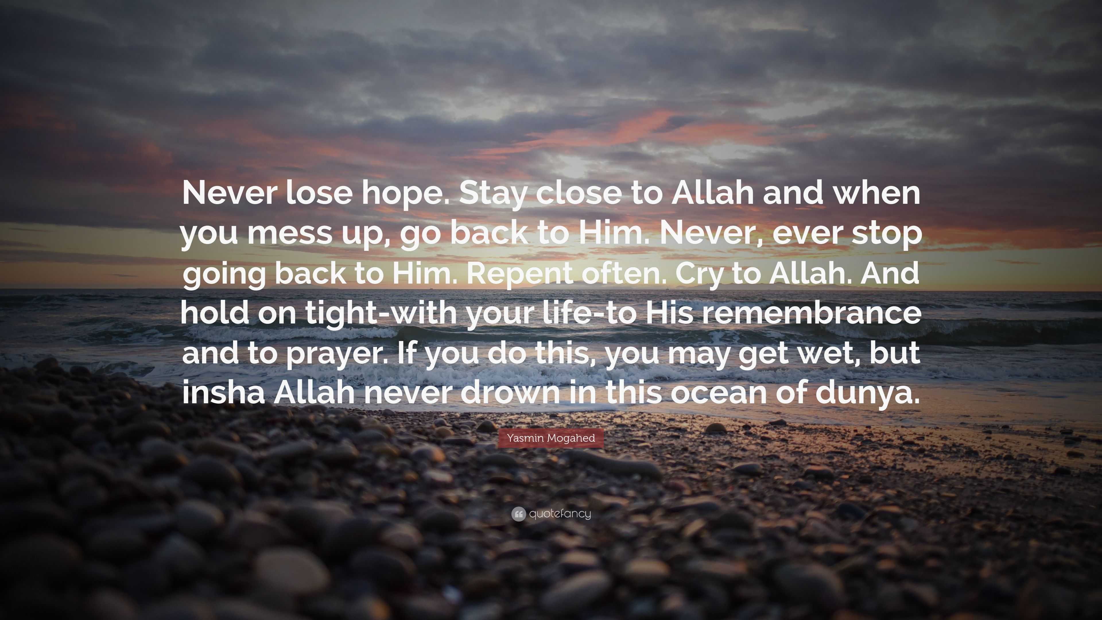 yasmin-mogahed-quote-never-lose-hope-stay-close-to-allah-and-when