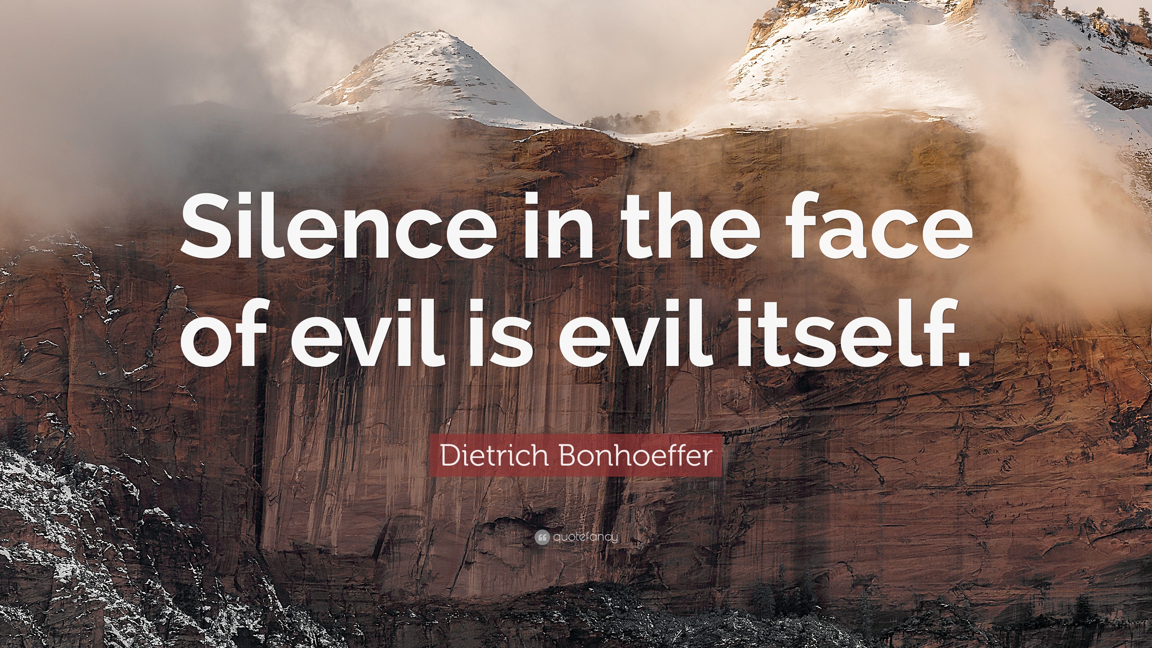 Dietrich Bonhoeffer Quote: “Silence in the face of evil is evil itself.”