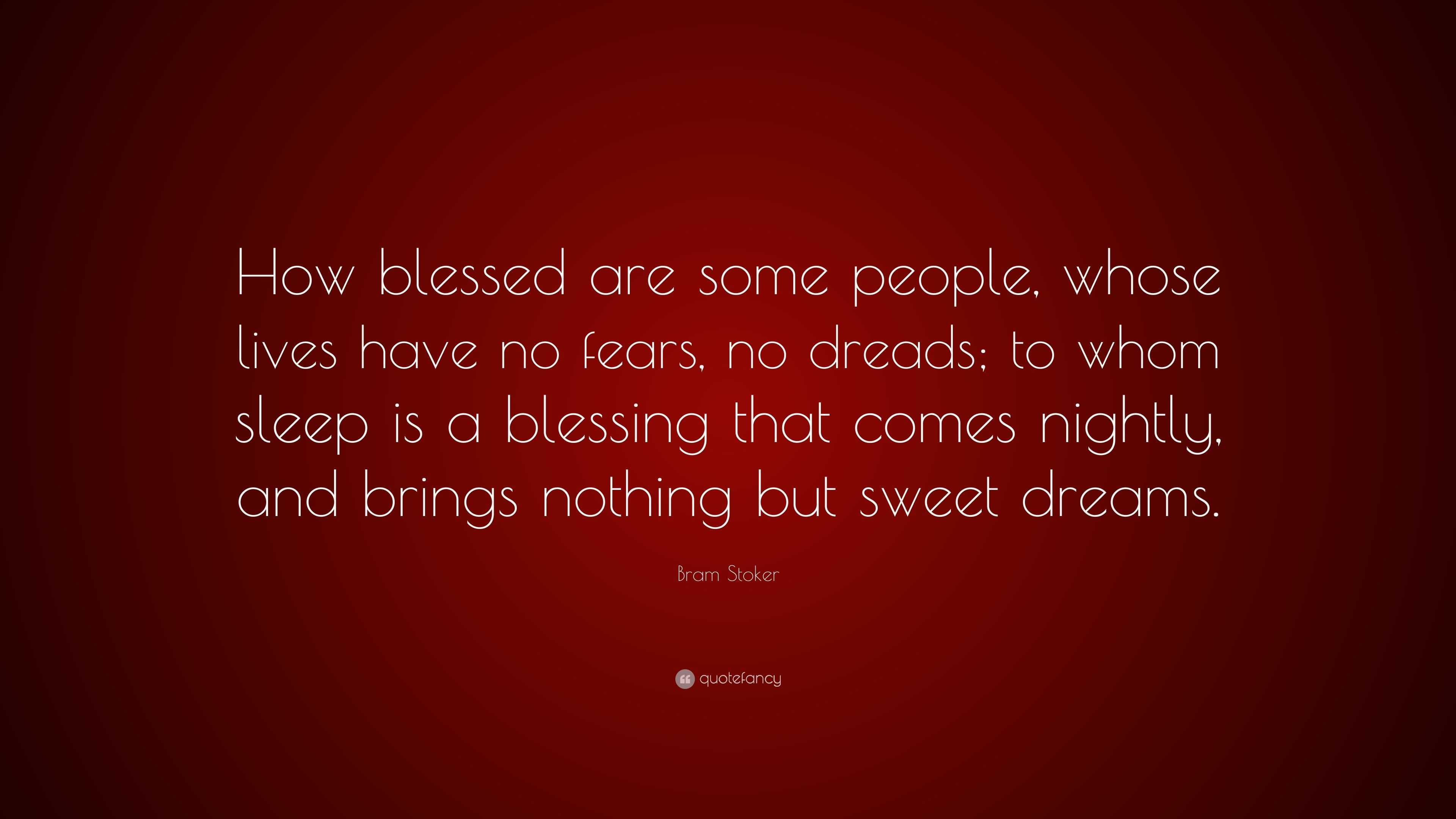 Bram Stoker Quote: “How Blessed Are Some People, Whose Lives Have No ...