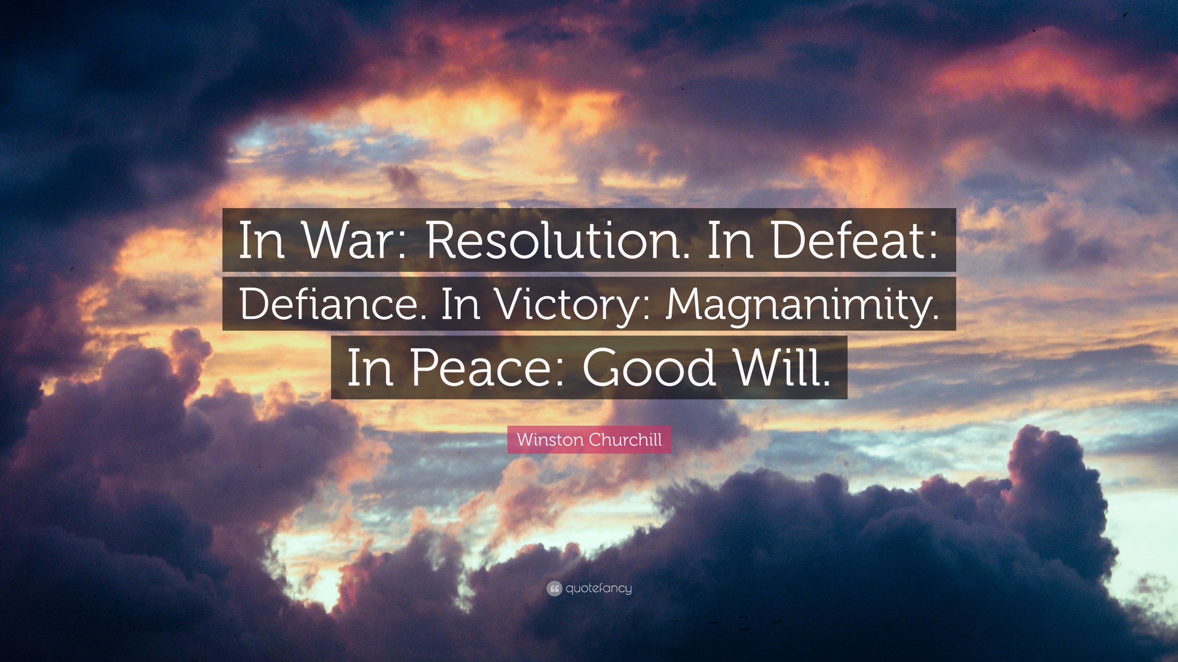 Winston Churchill Quote “In War Resolution, In Defeat Defiance, In