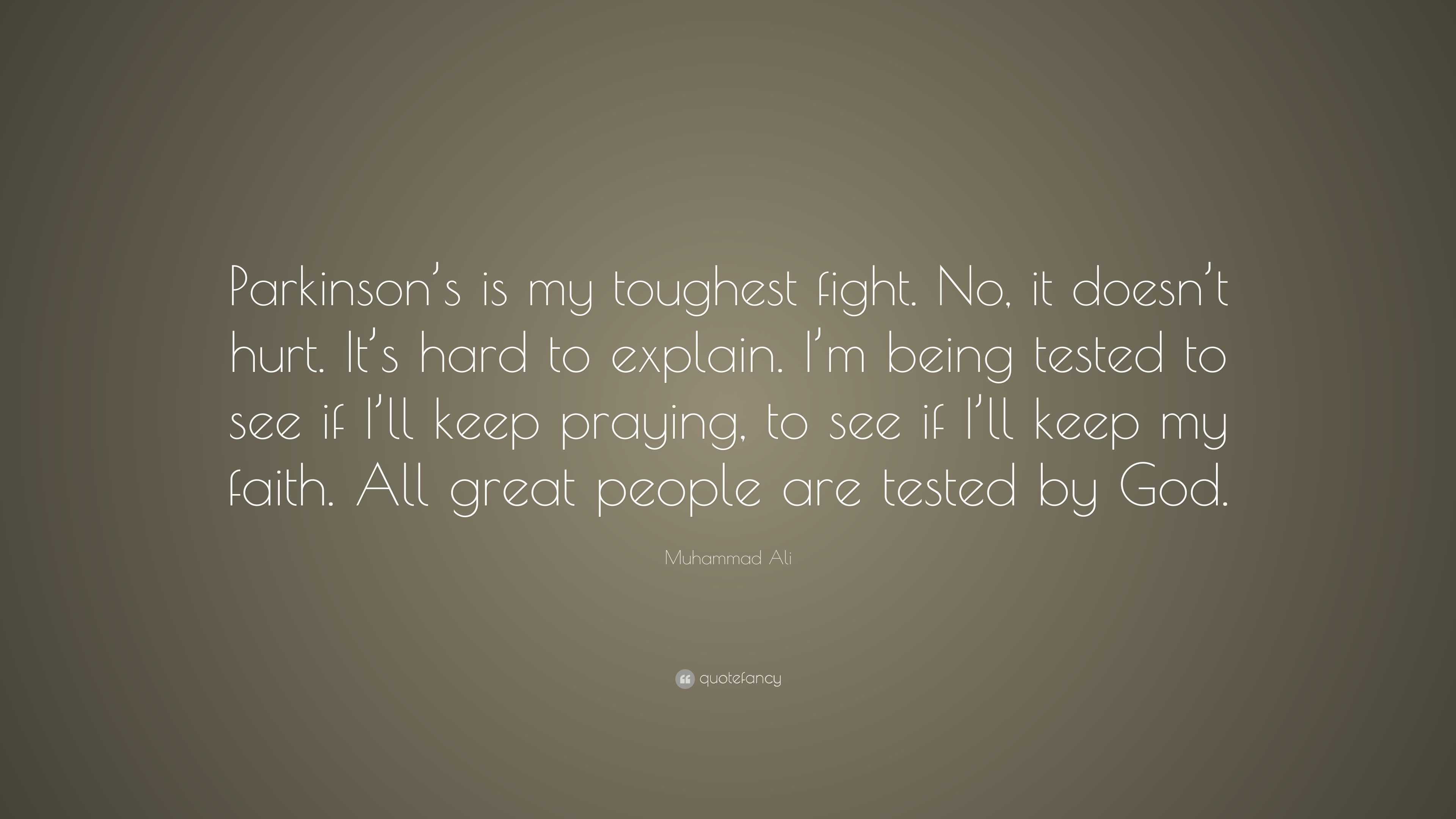 Muhammad Ali Quote: “Parkinson’s is my toughest fight. No, it doesn’t ...