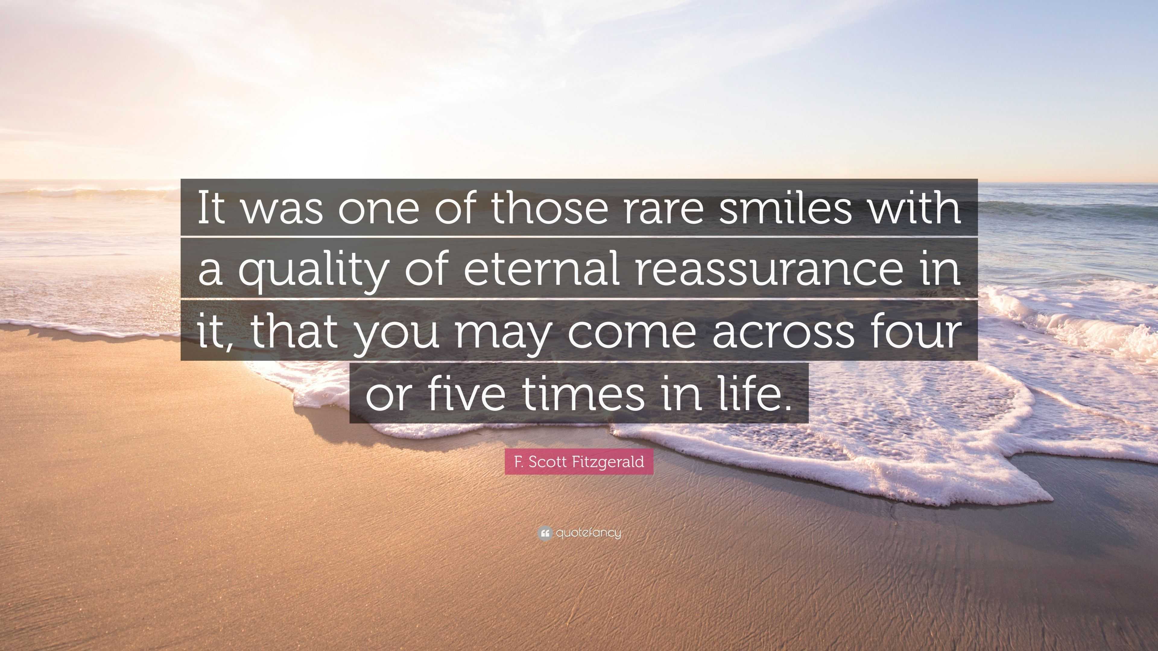 F Scott Fitzgerald Quote “it Was One Of Those Rare Smiles With A Quality Of Eternal