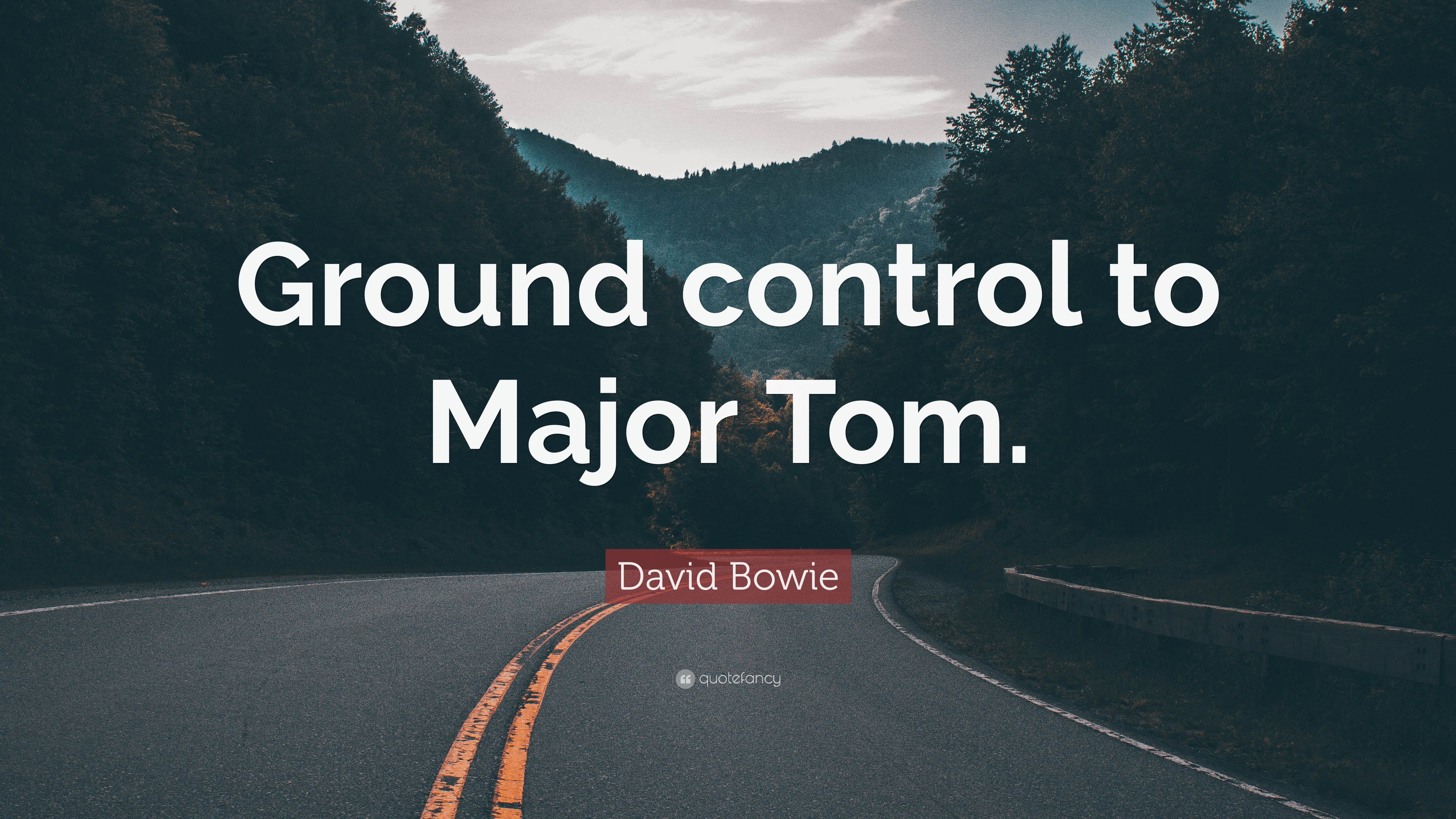 Bowie Quote: “Ground control to Tom.”