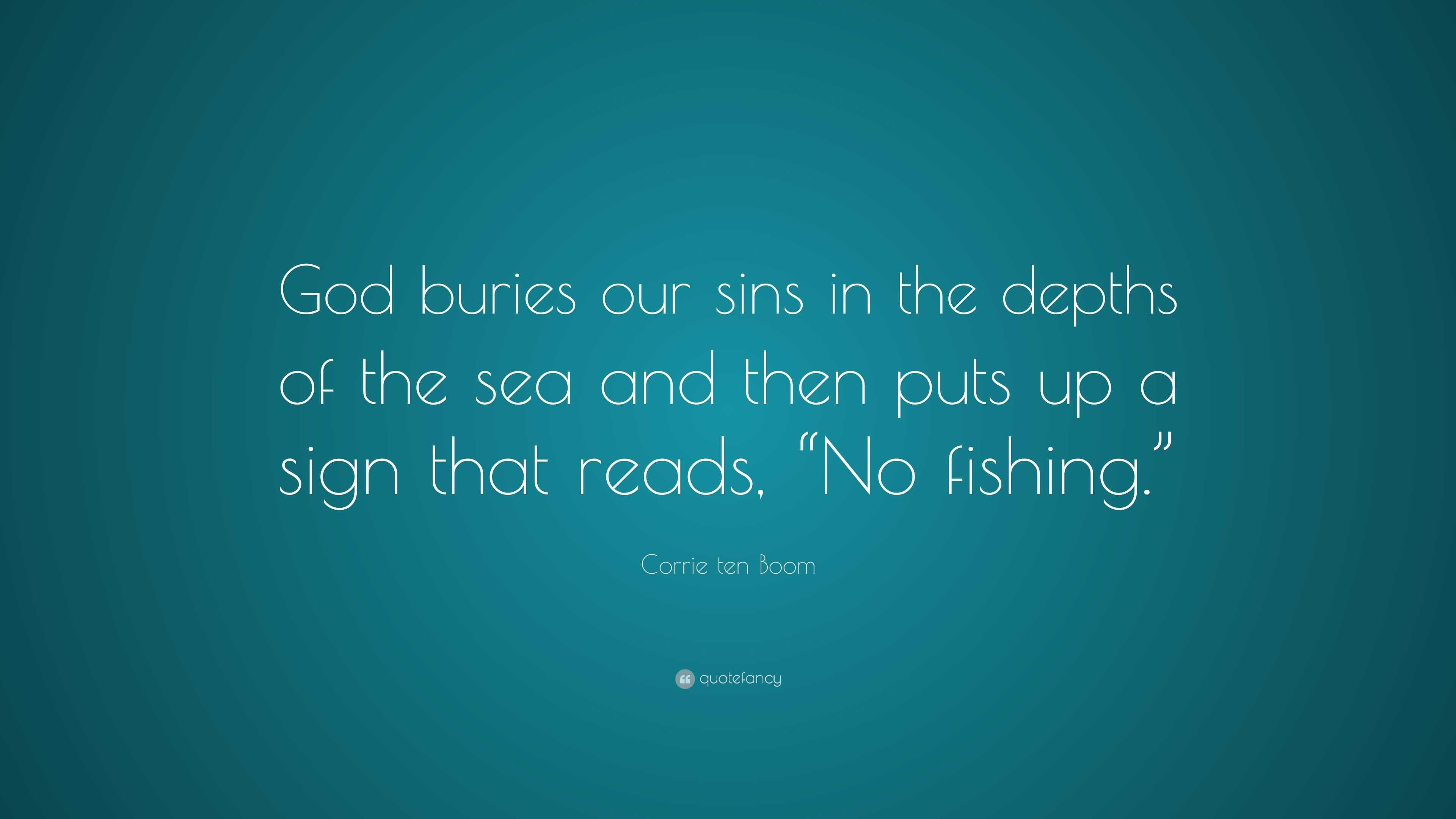 Corrie ten Boom Quote: “God buries our sins in the depths of the