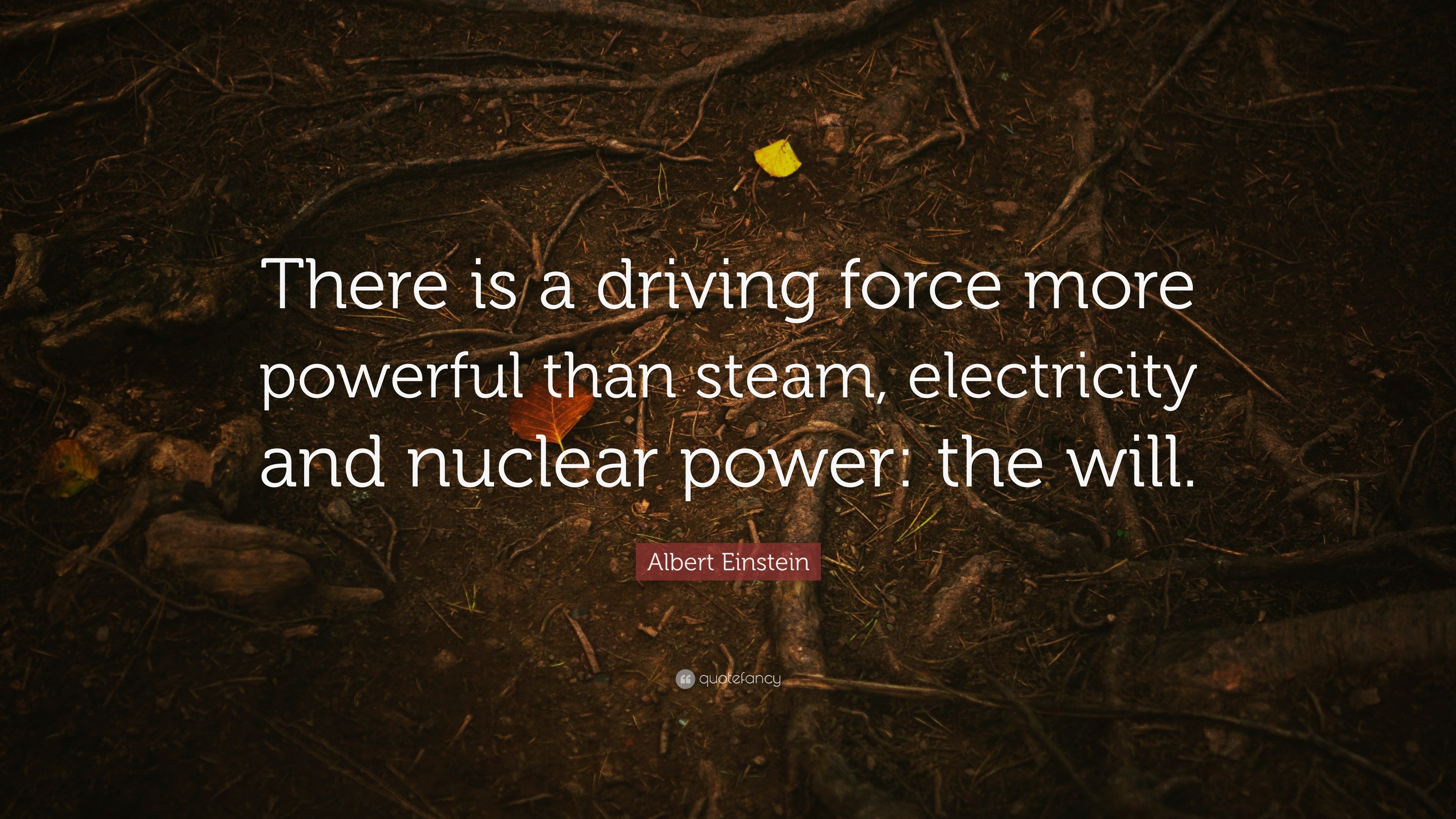 Albert Einstein Quote: “There is a driving force more powerful than ... Energy Physics Quotes
