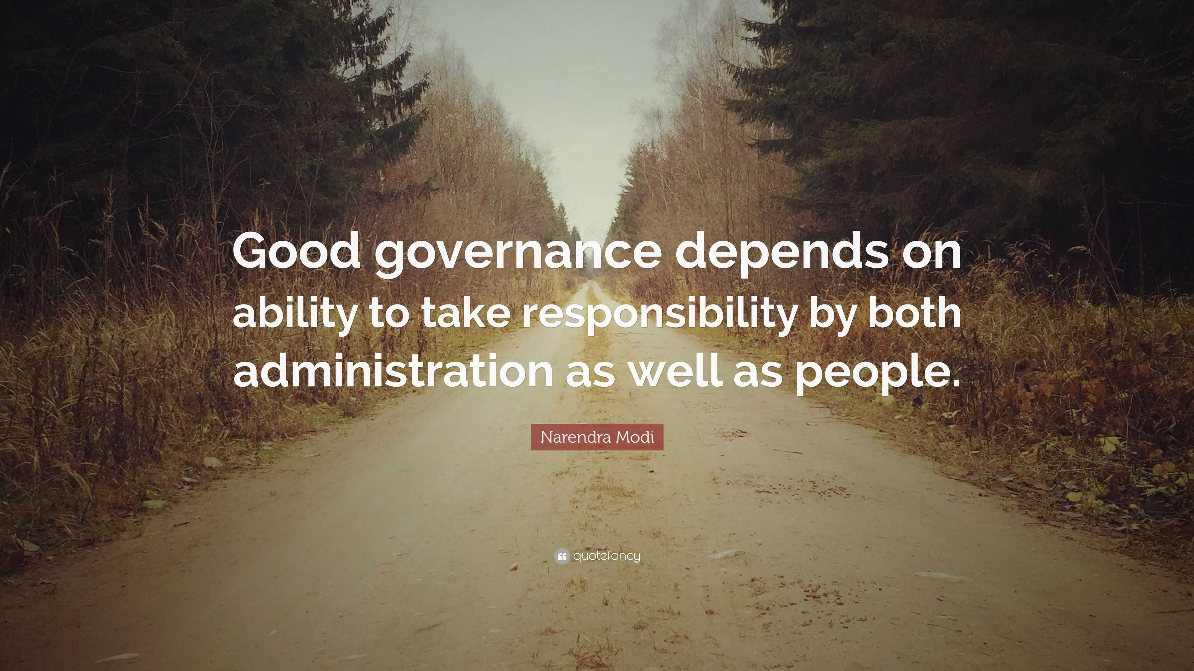 Narendra Modi Quote: “Good governance depends on ability to take ...