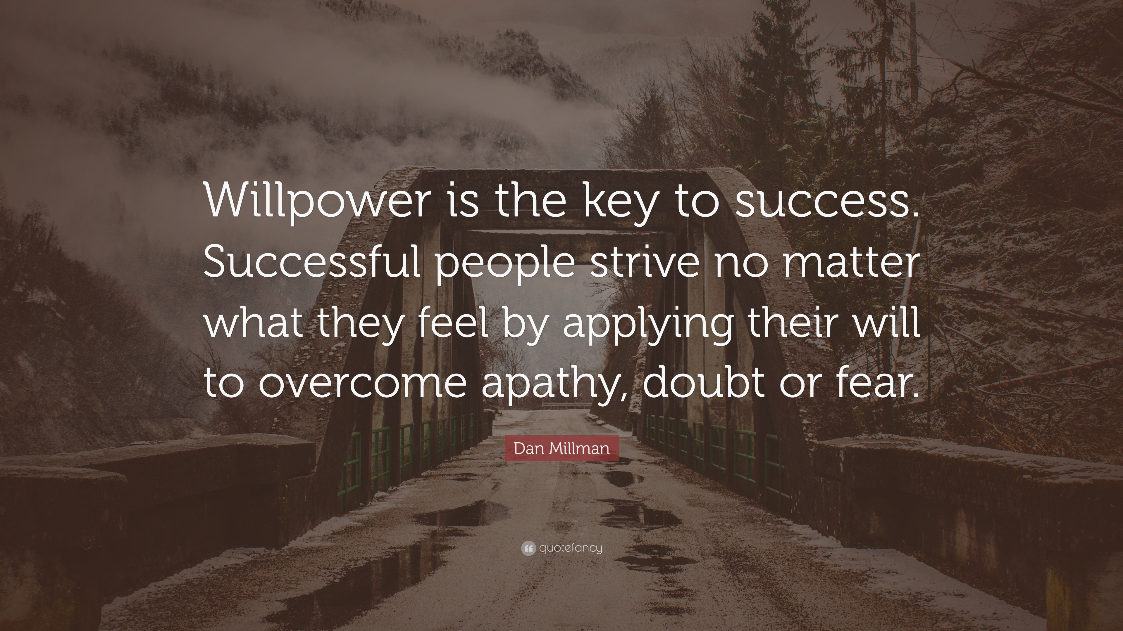 Dan Millman Quote Willpower Is The Key To Success Successful People 