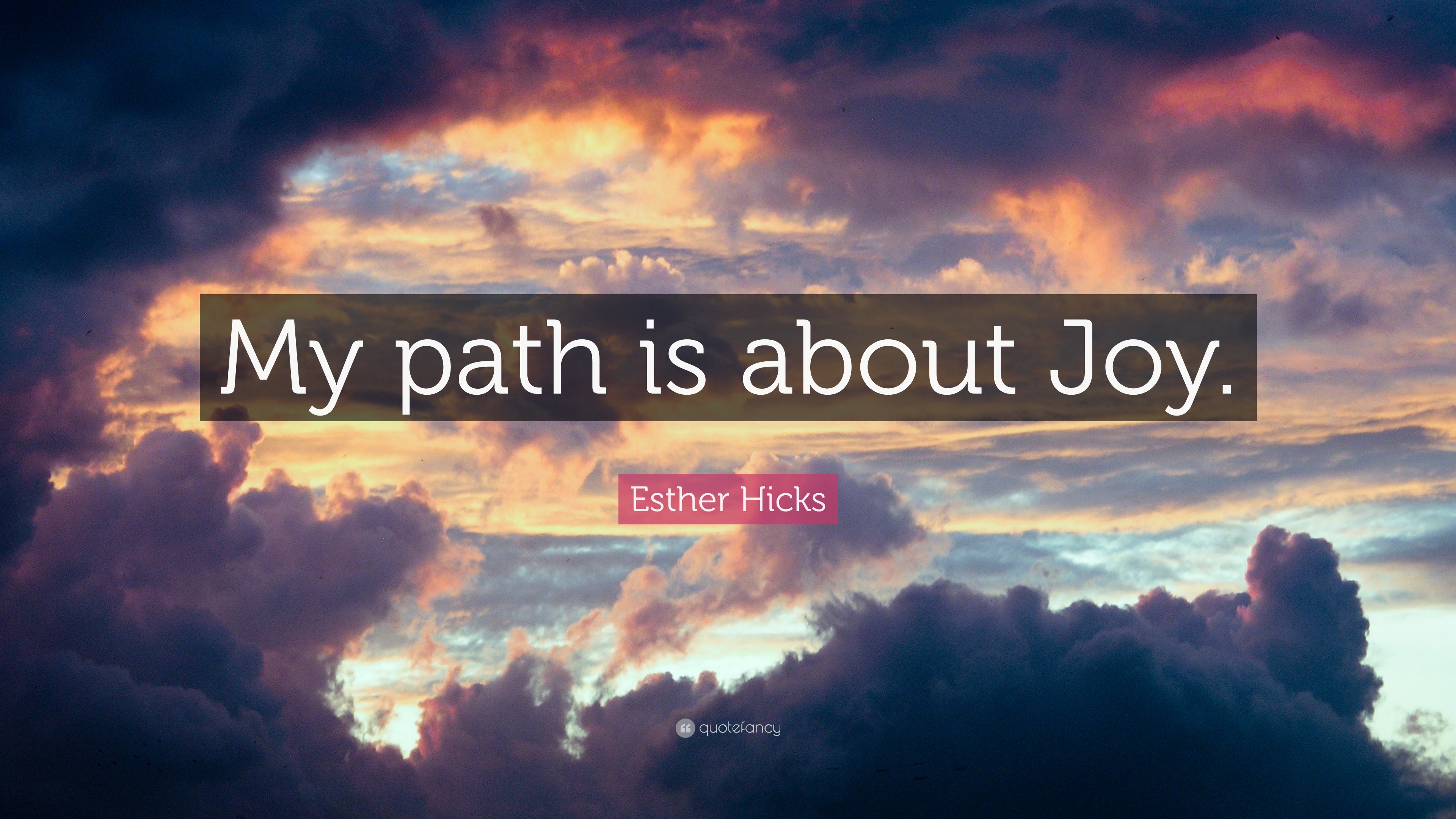 Esther Hicks Quote: “My path is about Joy.” (12 wallpapers) - Quotefancy