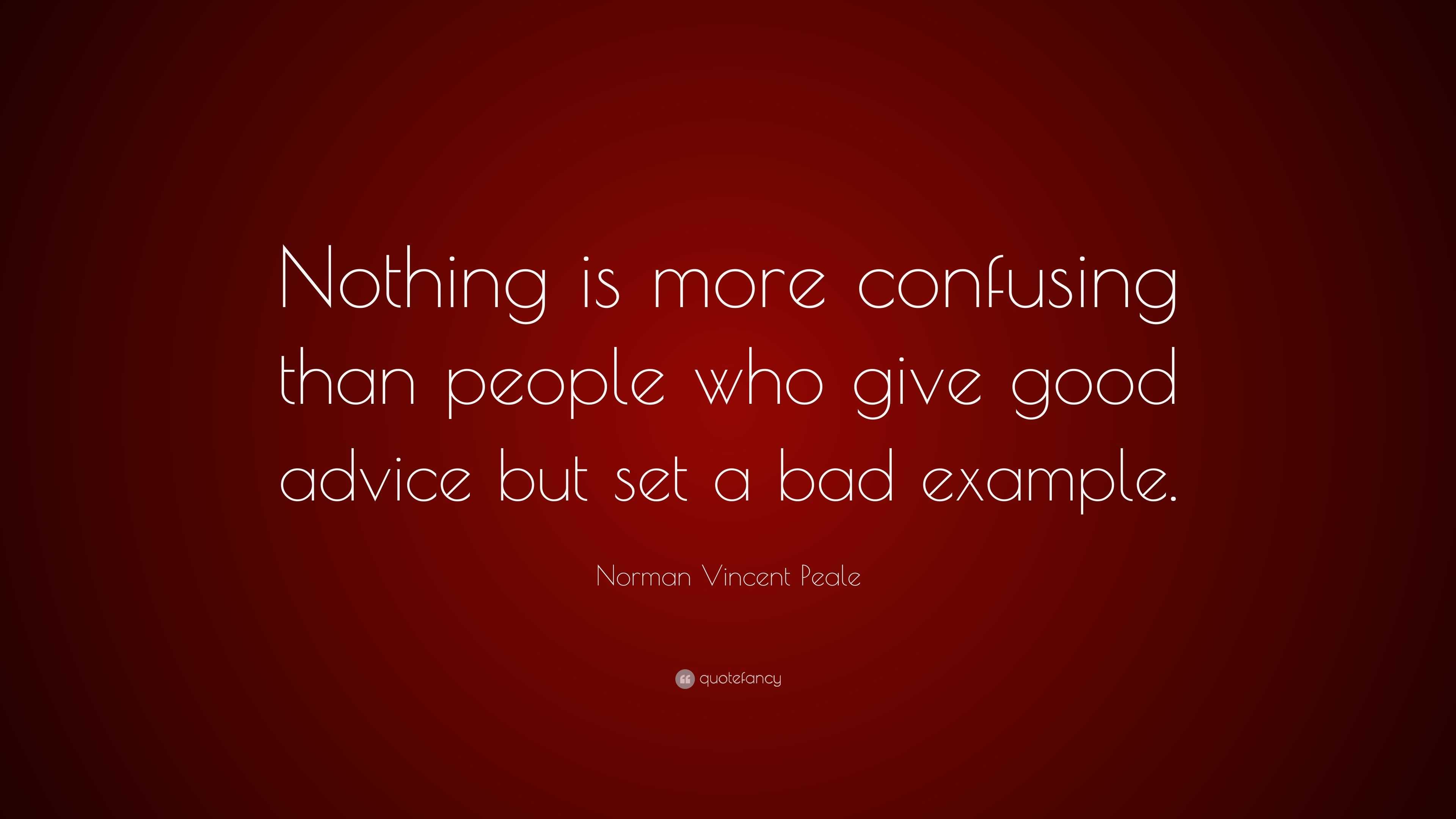 Norman Vincent Peale Quote: “Nothing is more confusing than people who