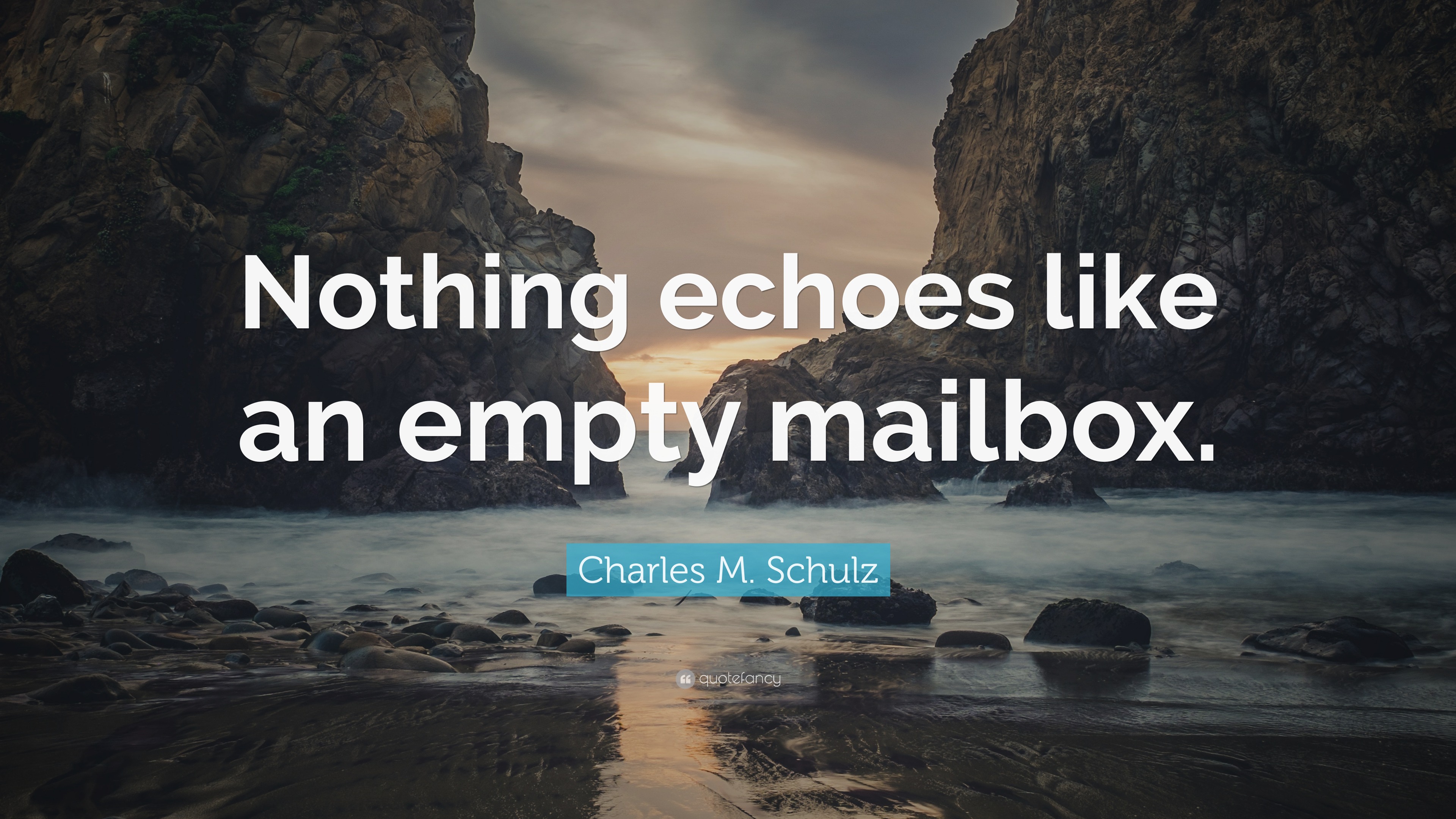 Charles M. Schulz Quote “Nothing echoes like an empty mailbox.”