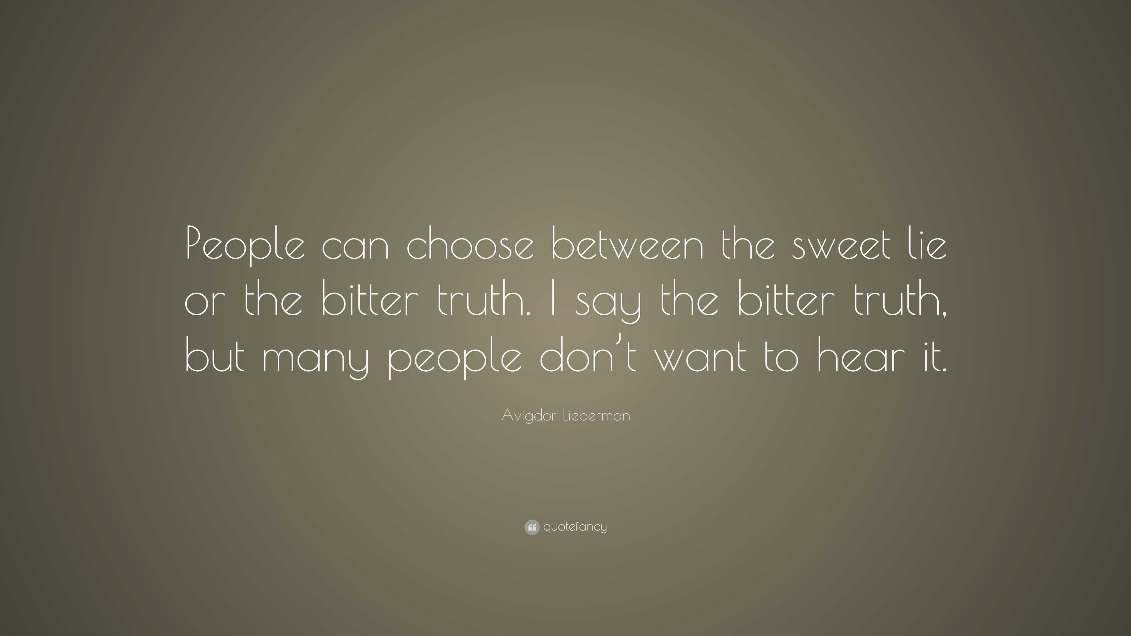 avigdor-lieberman-quote-people-can-choose-between-the-sweet-lie-or