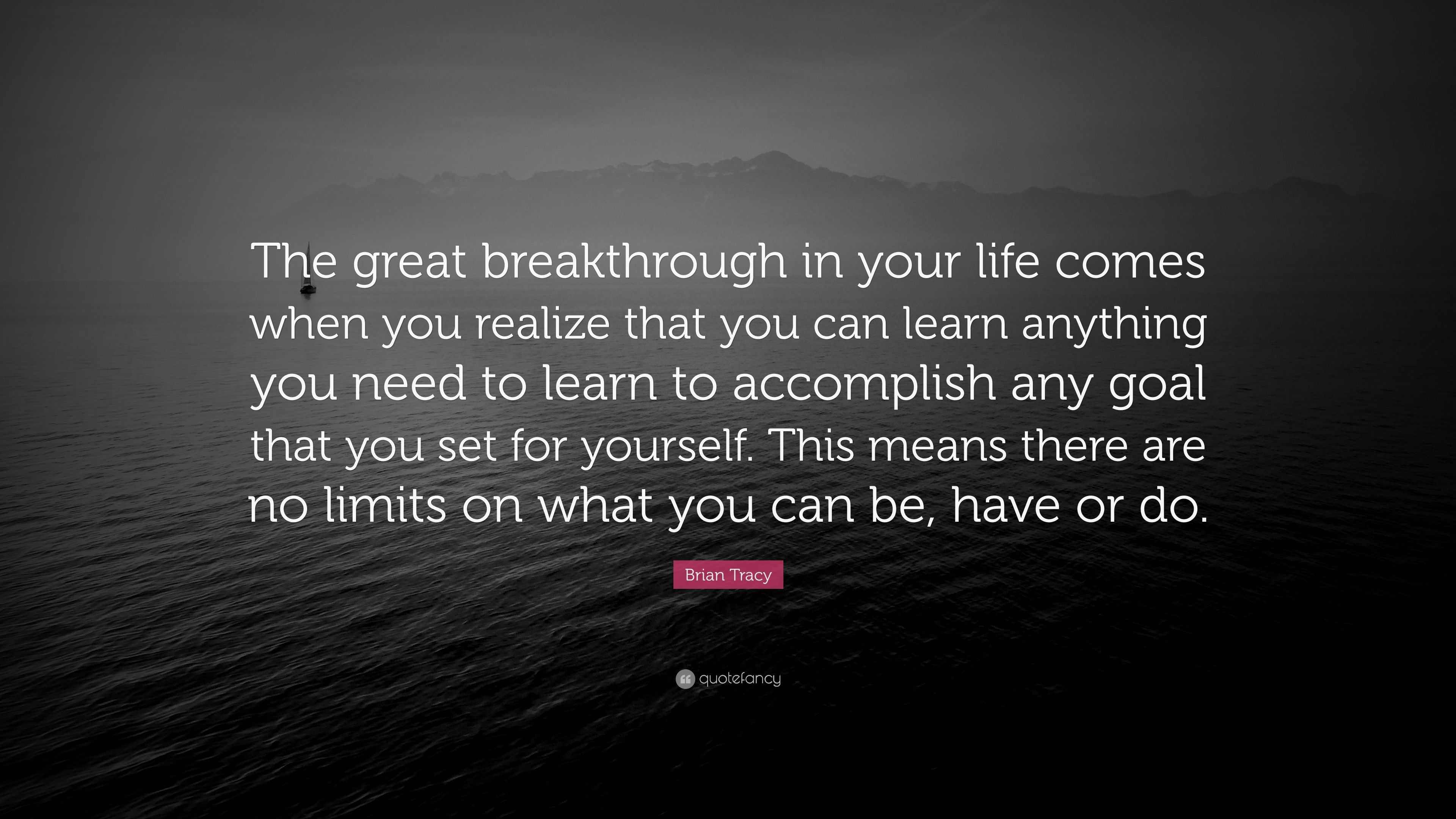 Brian Tracy Quote: “The great breakthrough in your life comes when you ...