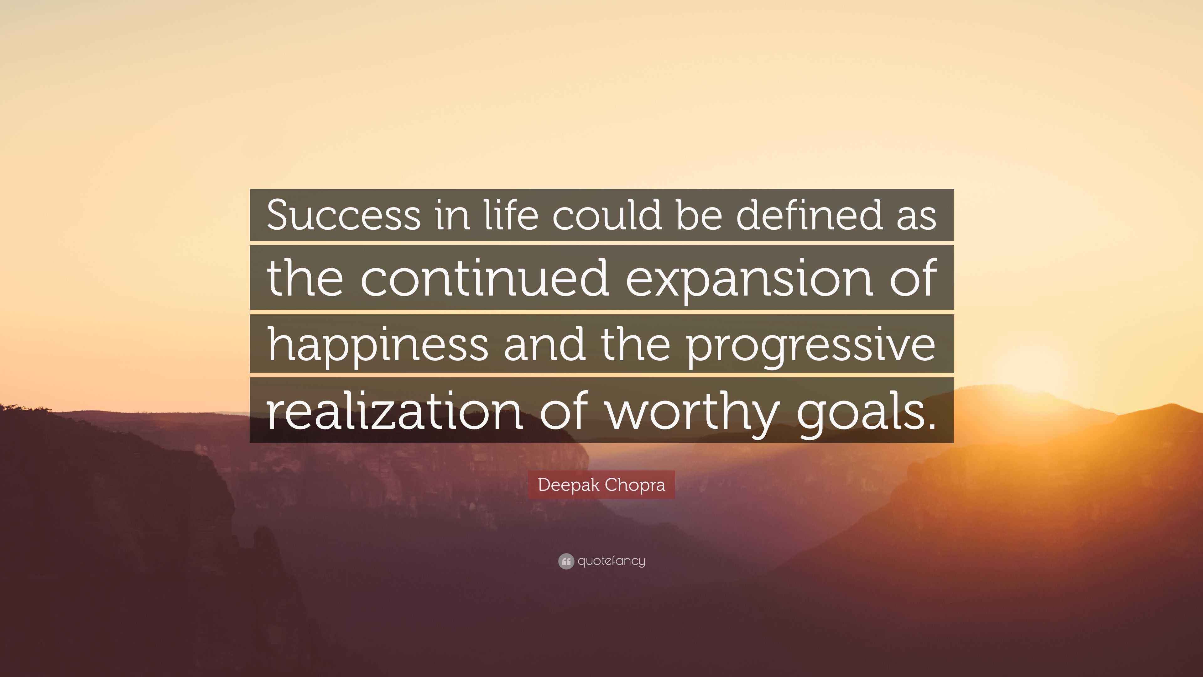 Deepak Chopra Quote “Success in life could be defined as the continued