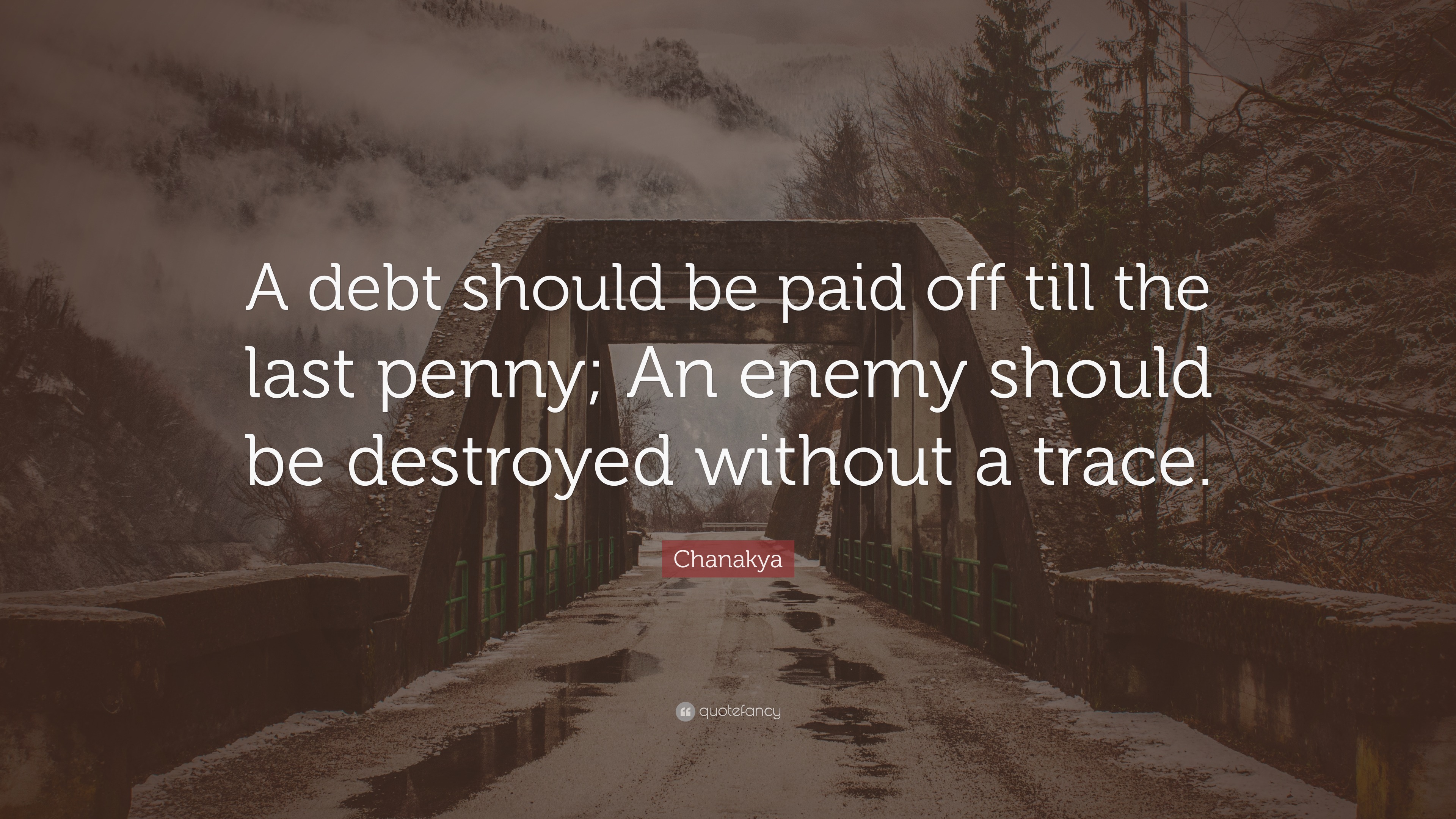 Chanakya Quote “A debt should be paid off till the last penny; An