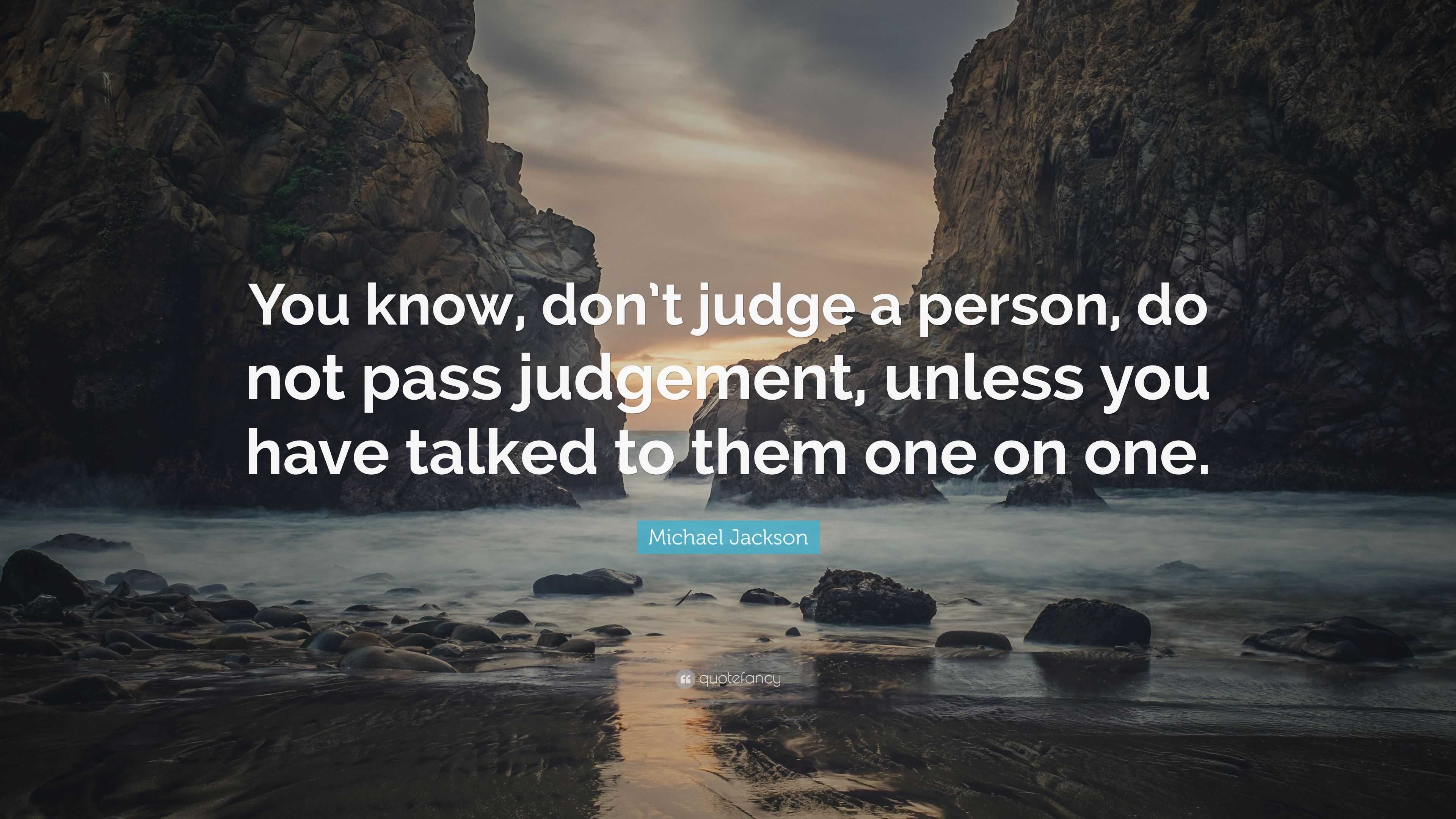 Michael Jackson Quote: “You know, don’t judge a person, do not pass ...