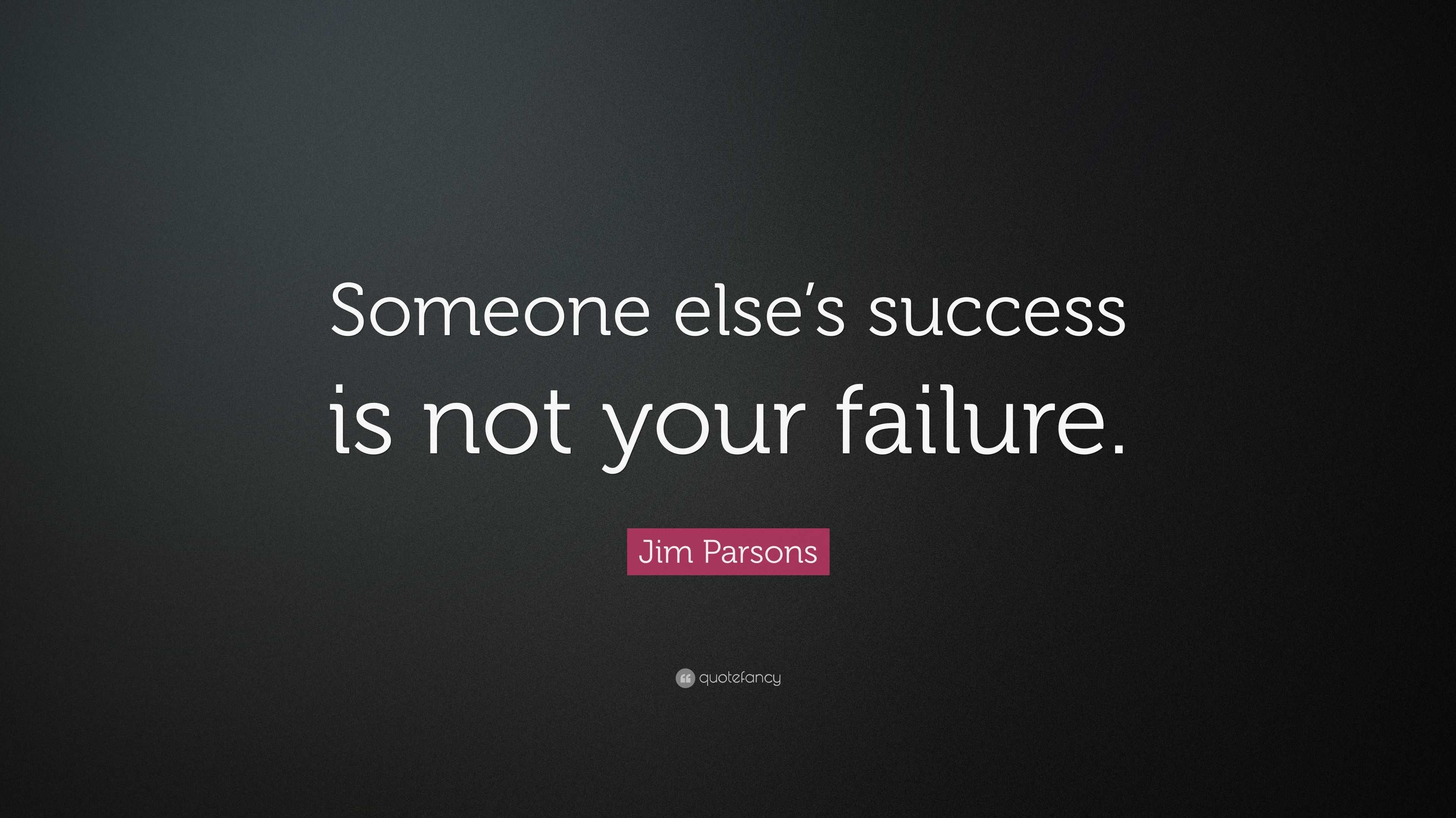 Jim Parsons Quote: “Someone else’s success is not your failure.”