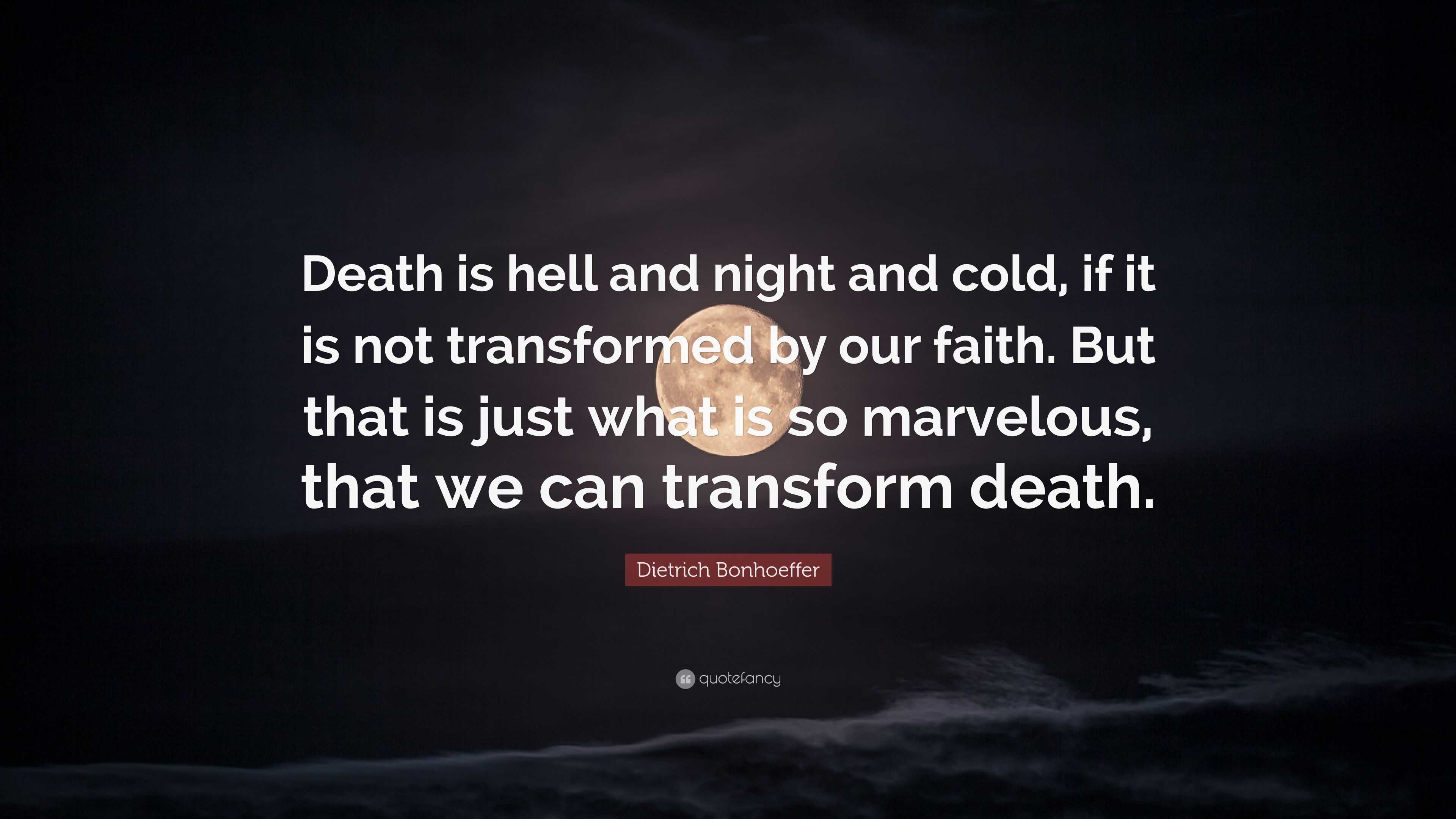 dietrich-bonhoeffer-quote-death-is-hell-and-night-and-cold-if-it-is