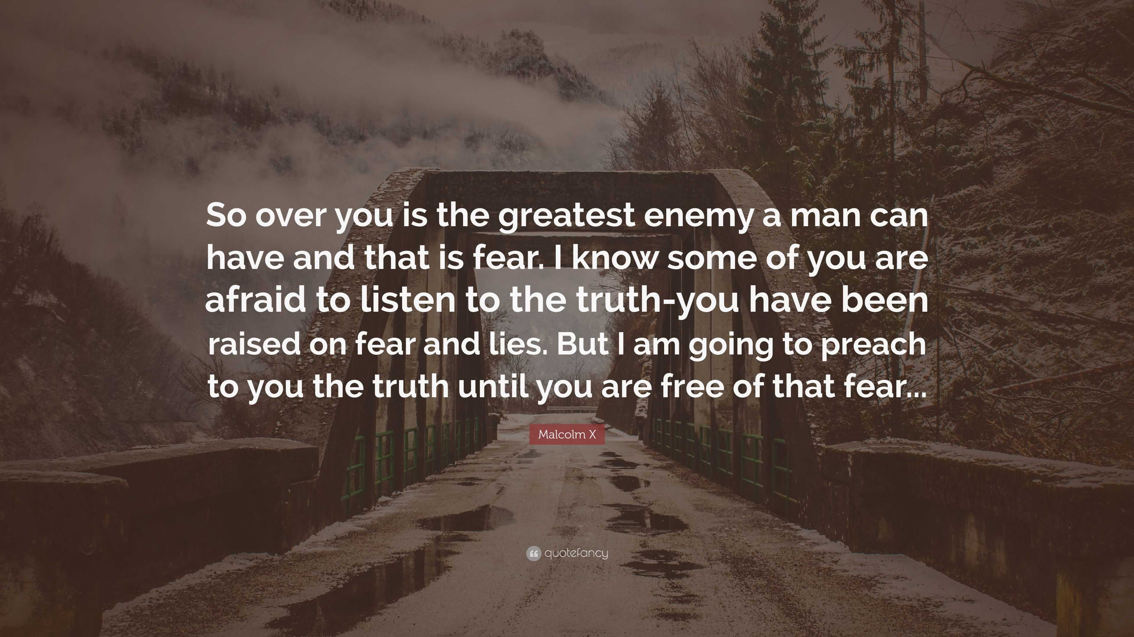 Malcolm X Quote: “So over you is the greatest enemy a man can have and ...