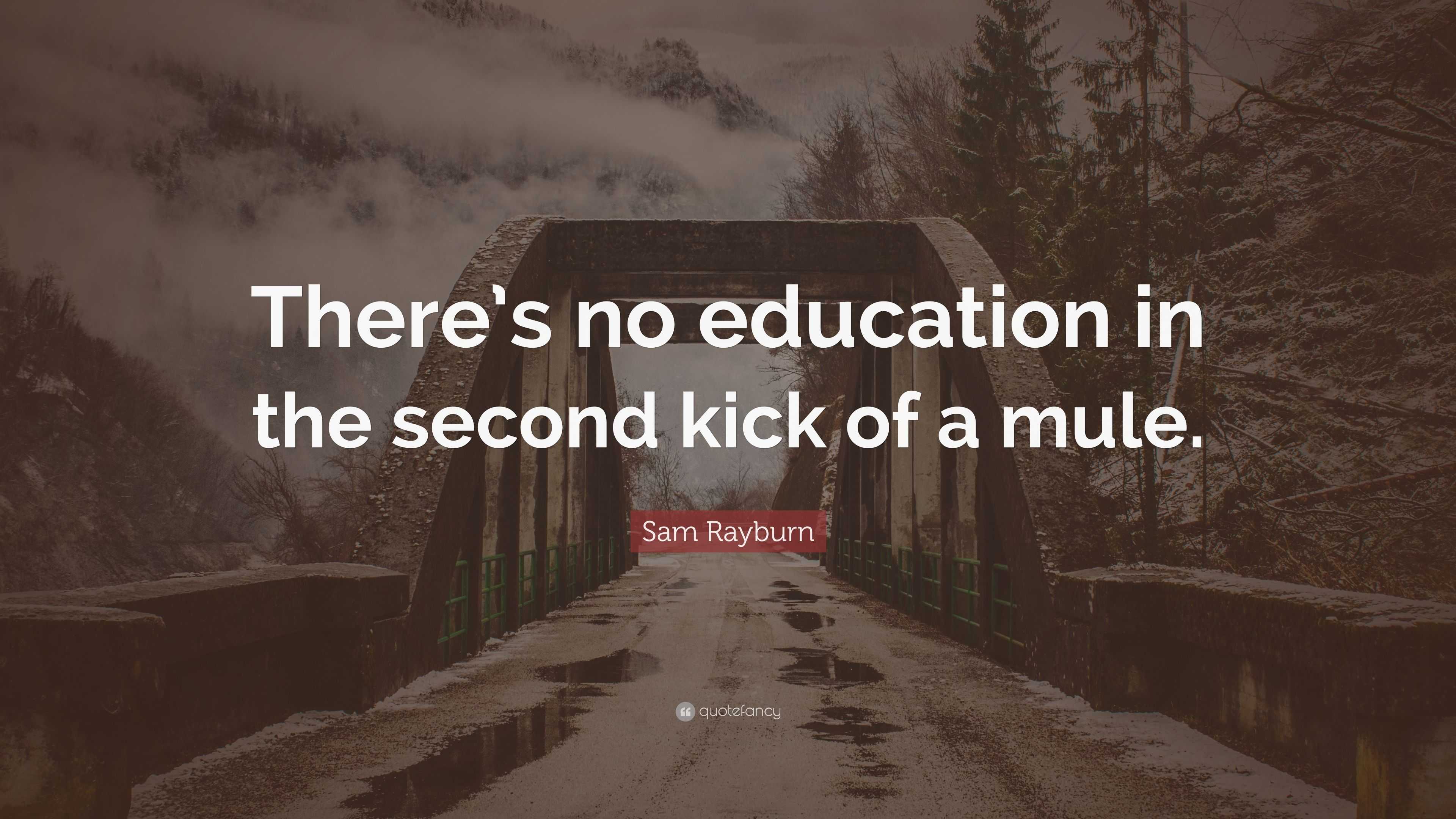 Sam Rayburn Quote “There’s no education in the second