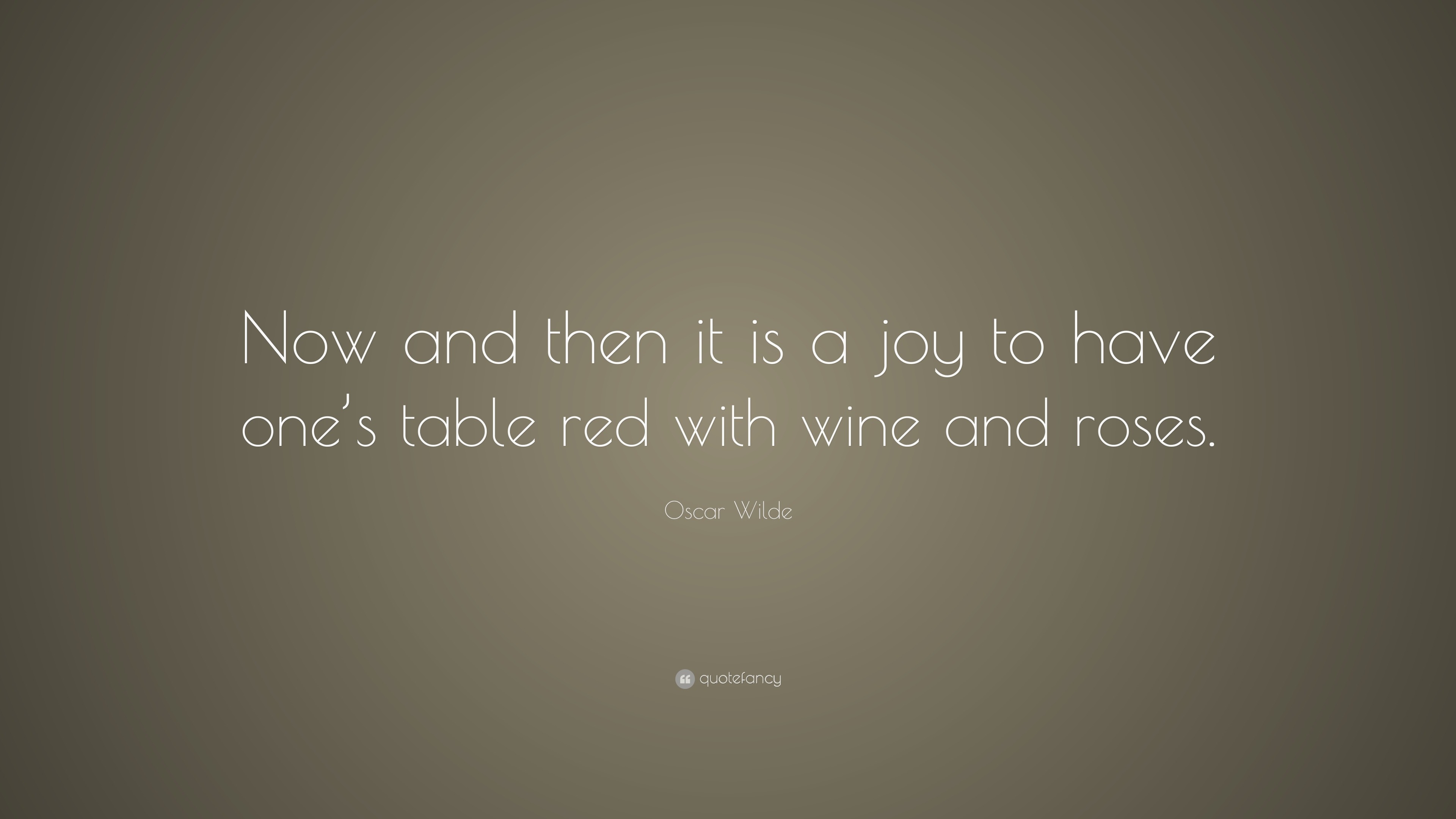 Oscar Wilde Quote “Now and then it is a joy to have one’s table red