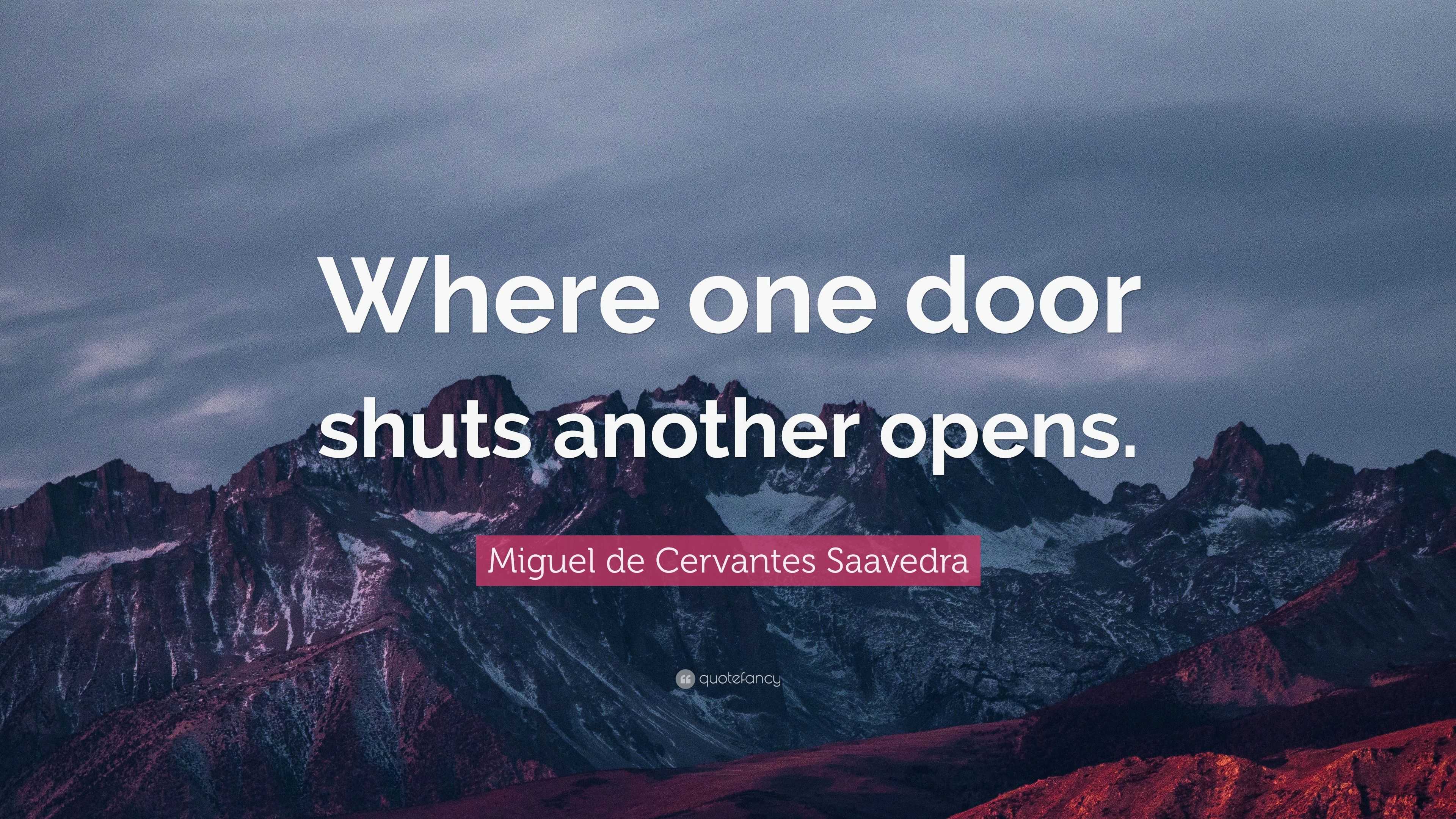 Miguel De Cervantes Saavedra Quote Where One Door Shuts