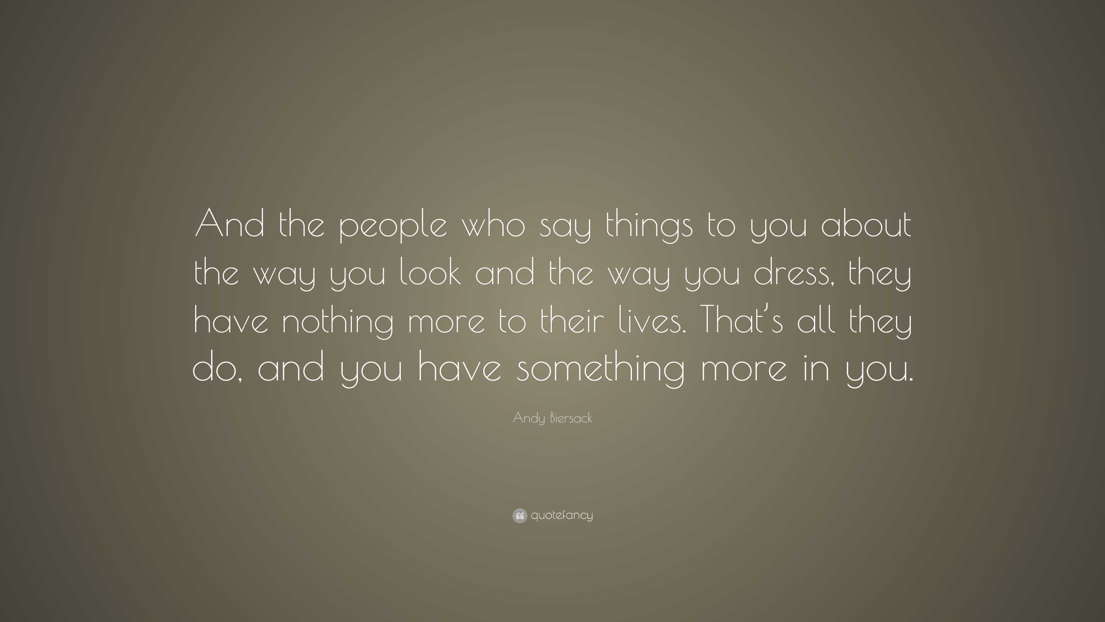 Andy Biersack Quote: “And the people who say things to you about the ...