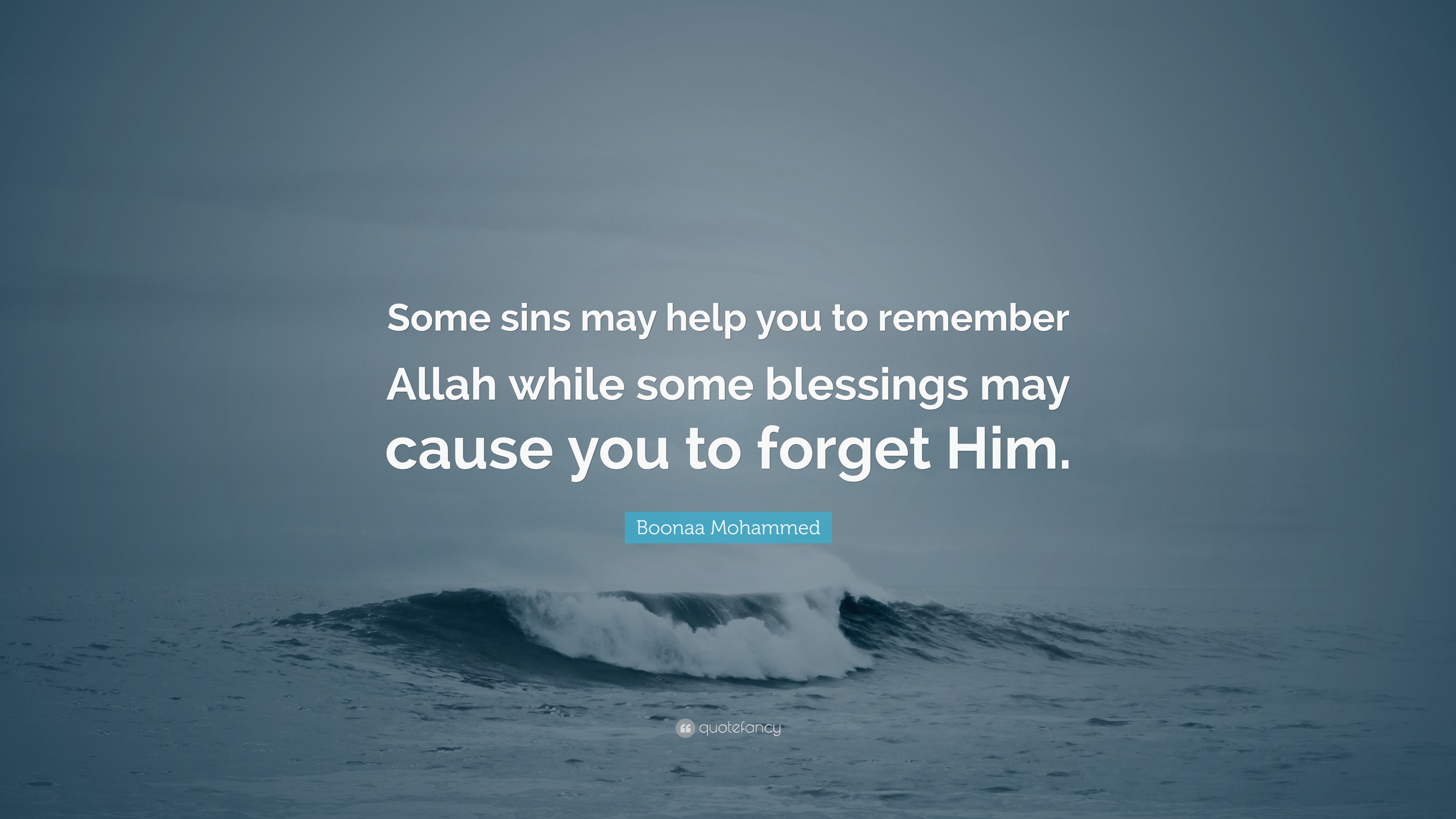 Boonaa Mohammed Quote “Some sins may help you to remember Allah while