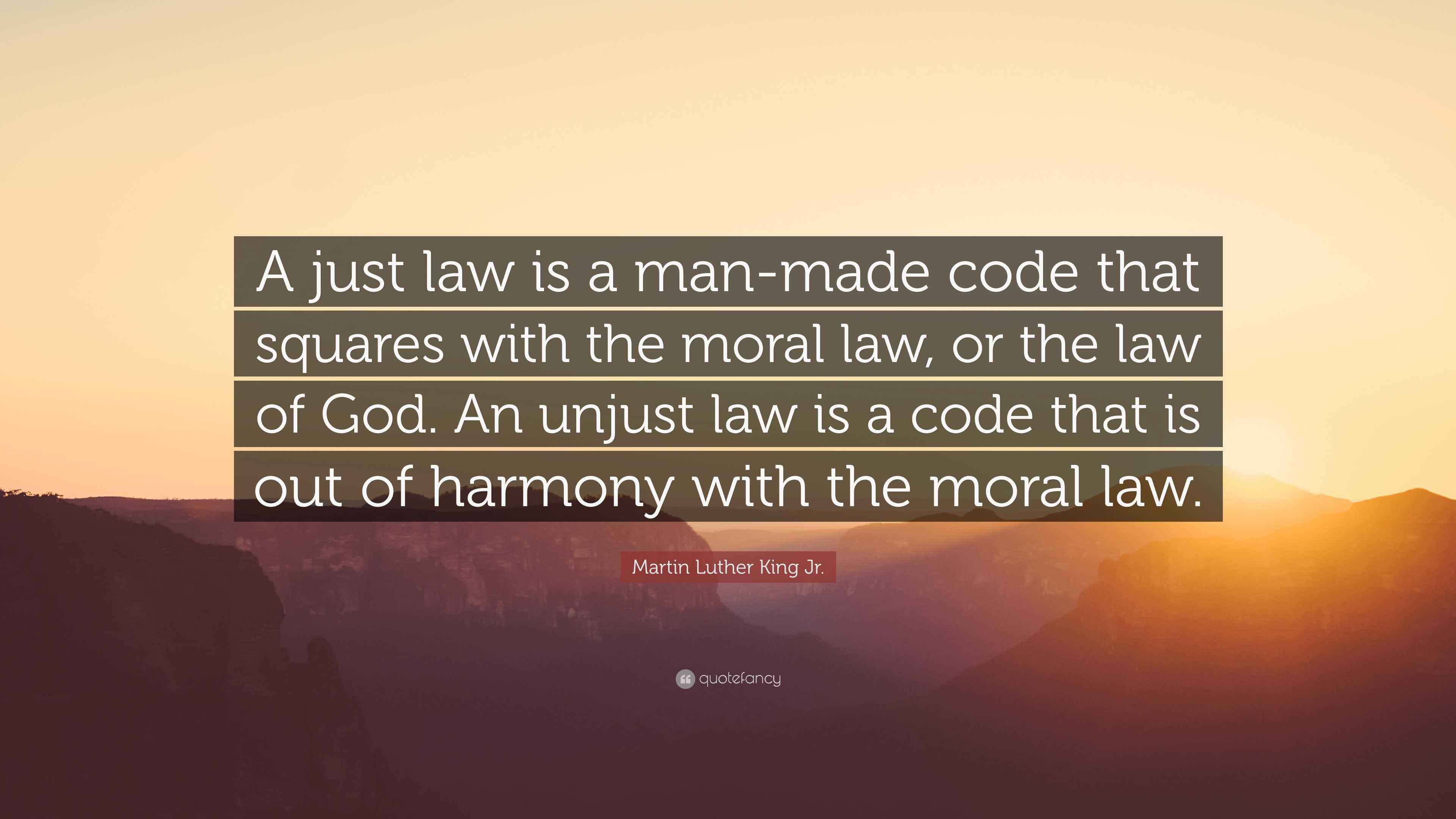Human Made Code Martin Luther King Jr. Quote: “A just law is a man-made code that ...