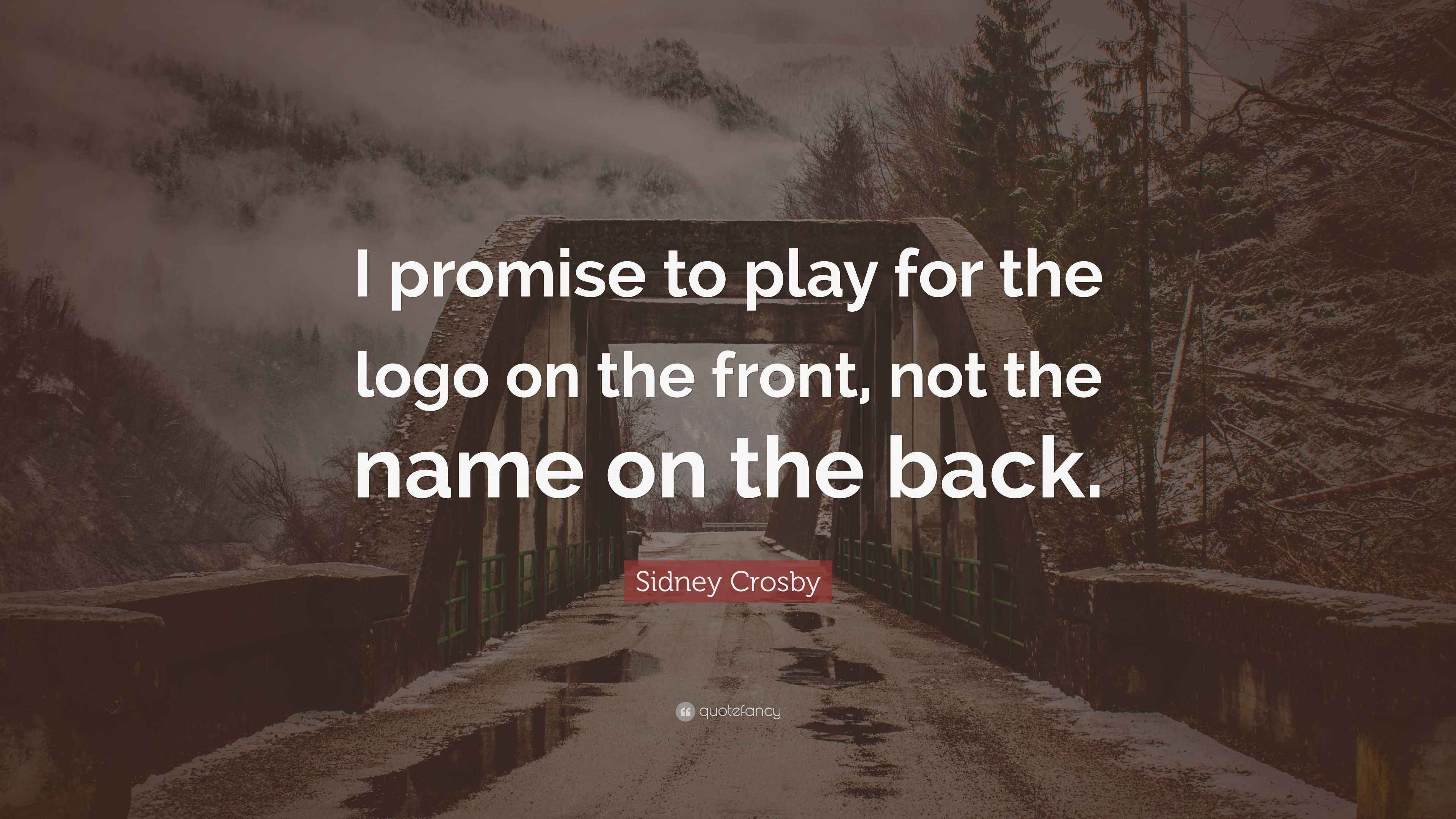 Sidney Crosby Quote “I promise to play for the logo