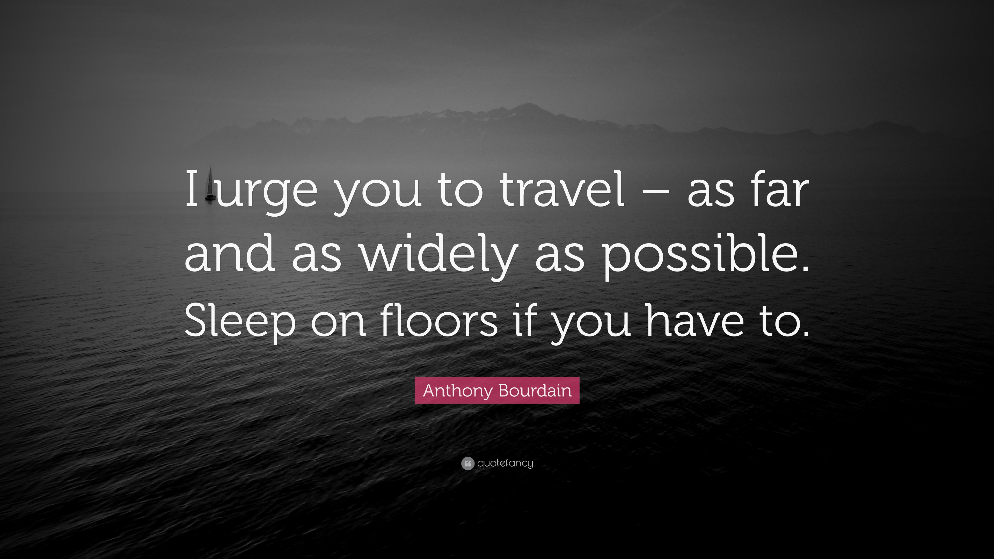 Anthony Bourdain Quotes Travel - love quotes