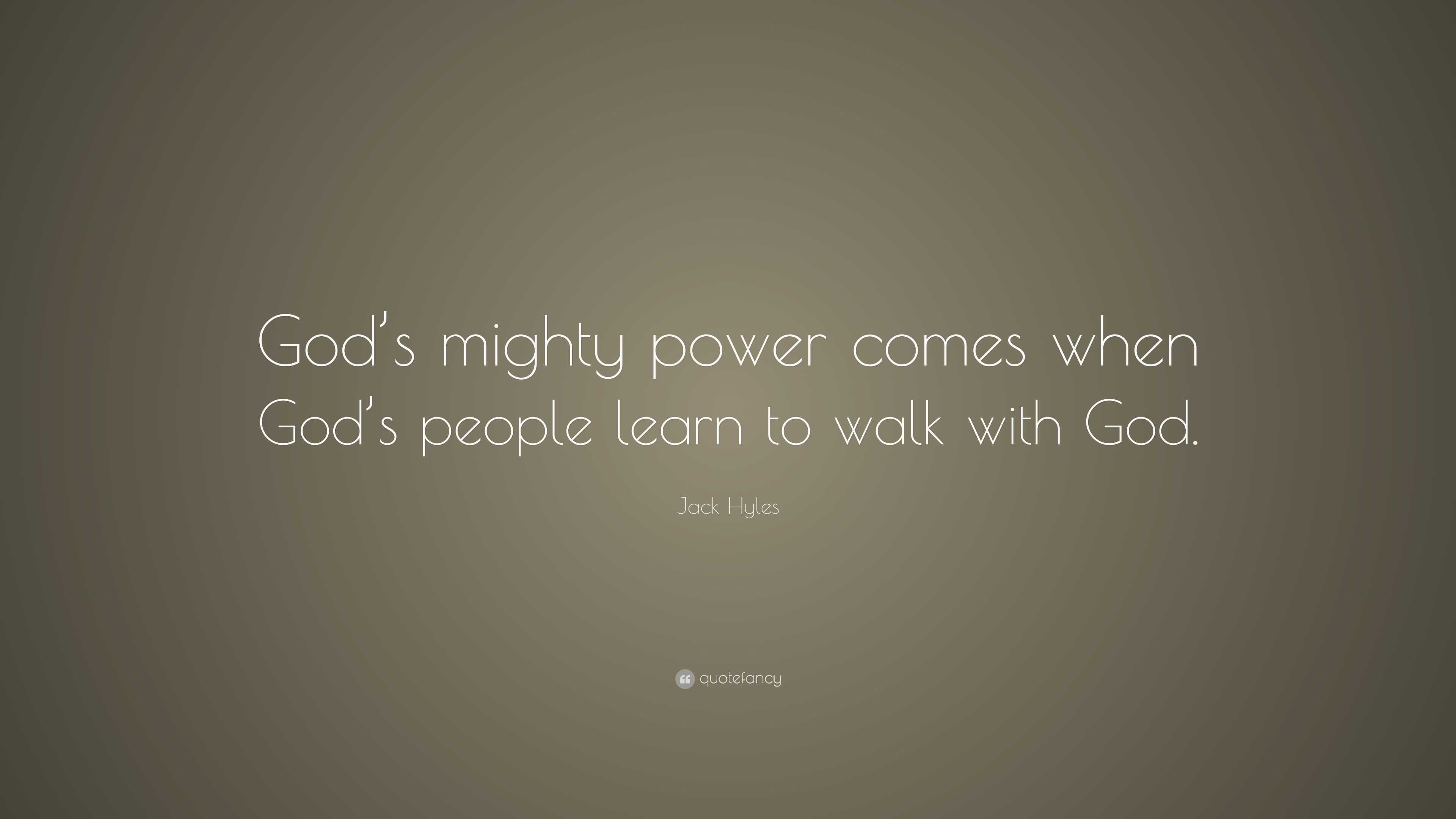 Jack Hyles Quote: “God’s mighty power comes when God’s people learn to ...