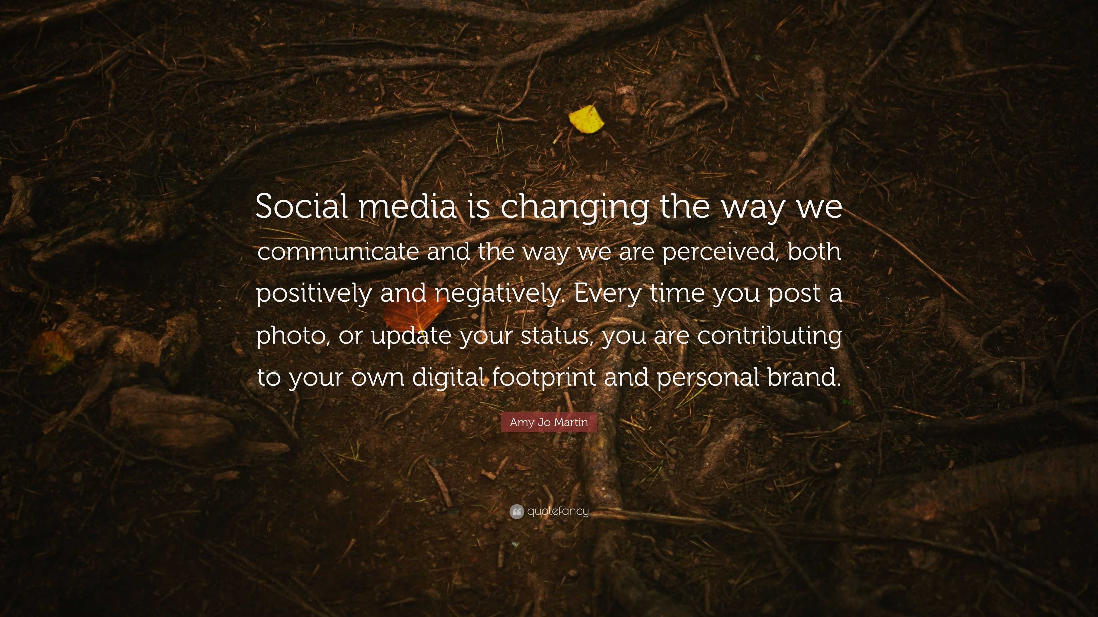 Amy Jo Martin Quote: “Social Media Is Changing The Way We Communicate ...