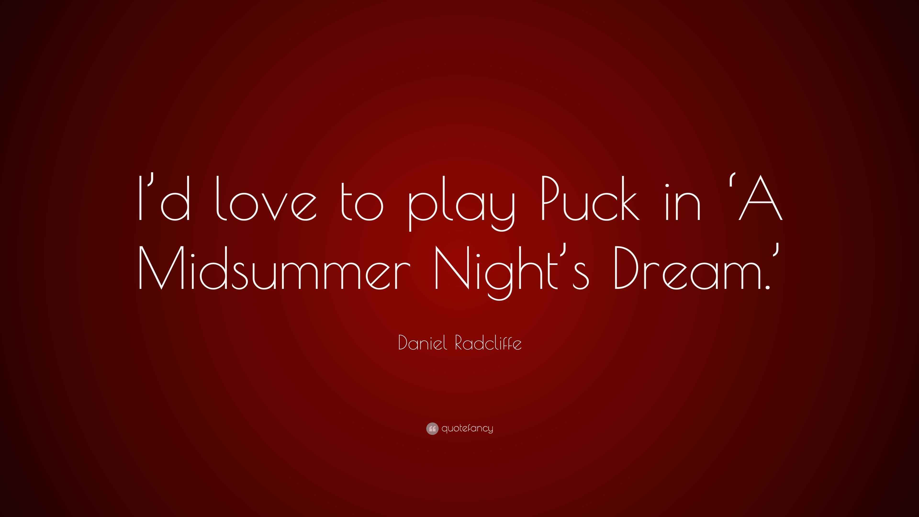 Daniel Radcliffe Quote “I’d love to play Puck in ‘A