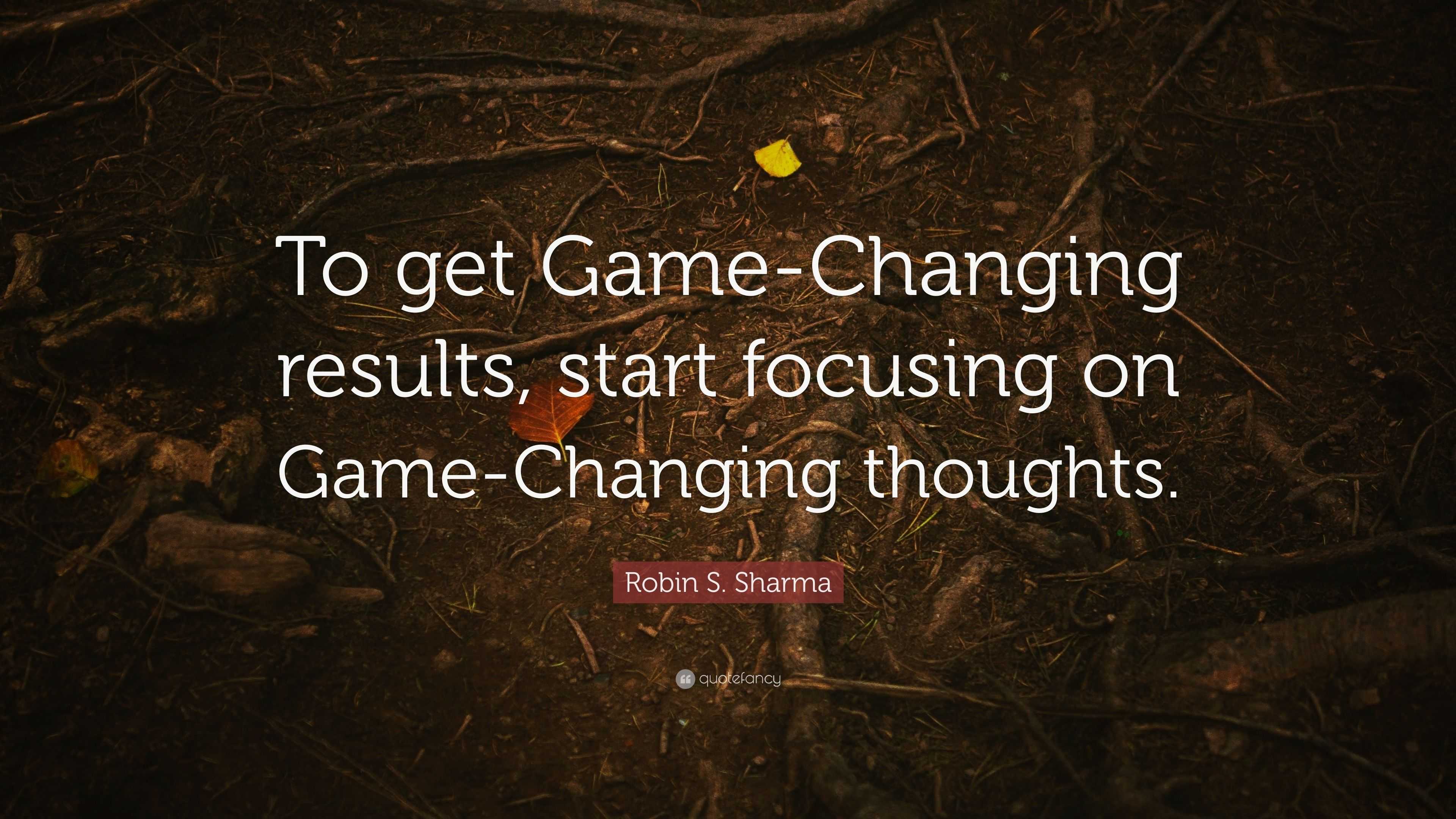 robin-s-sharma-quote-to-get-game-changing-results-start-focusing-on